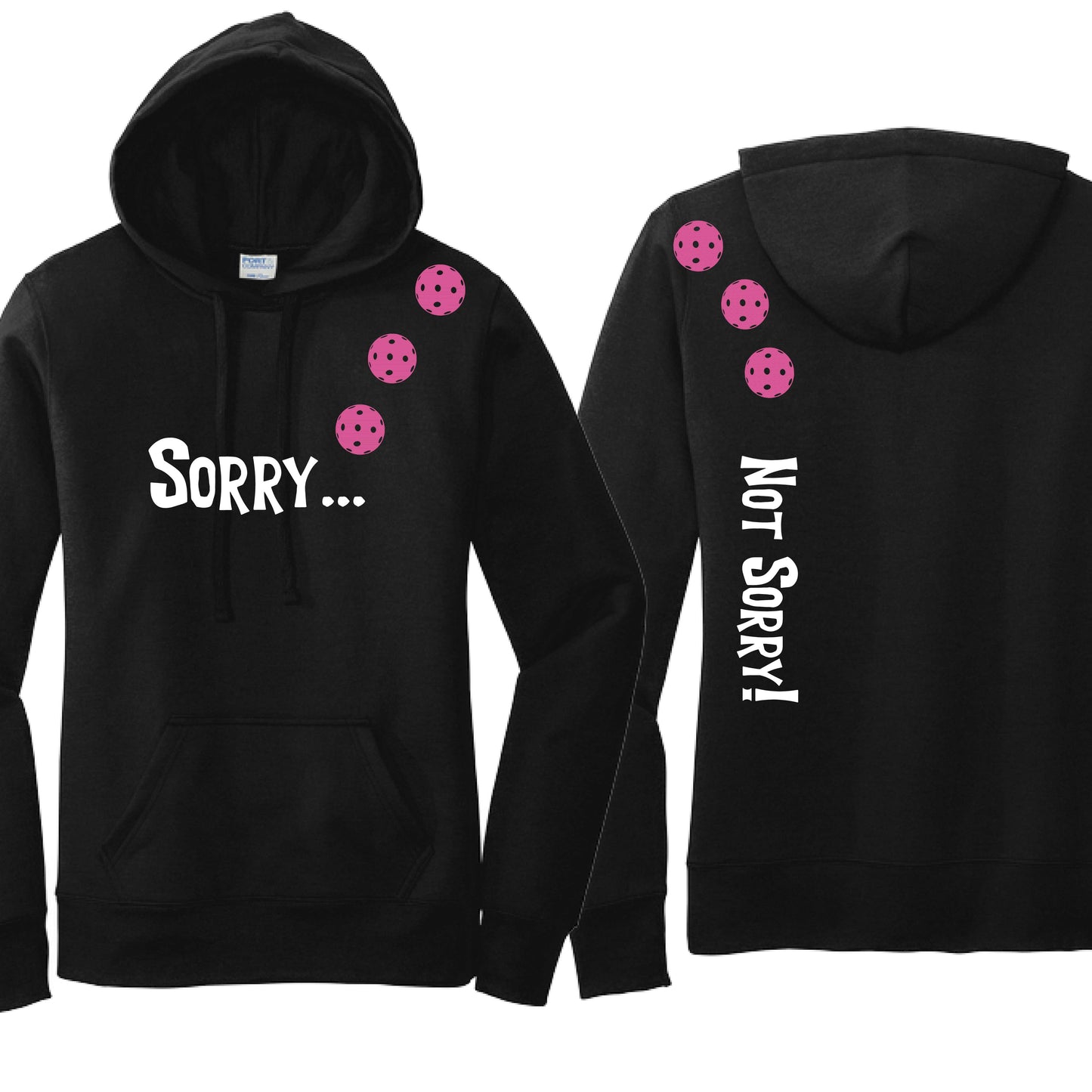 Sorry Not Sorry (10 Custom Pickleball Colors) | Women’s Fitted Hoodie Pickleball Sweatshirt | 50% Cotton 50% Poly Fleece