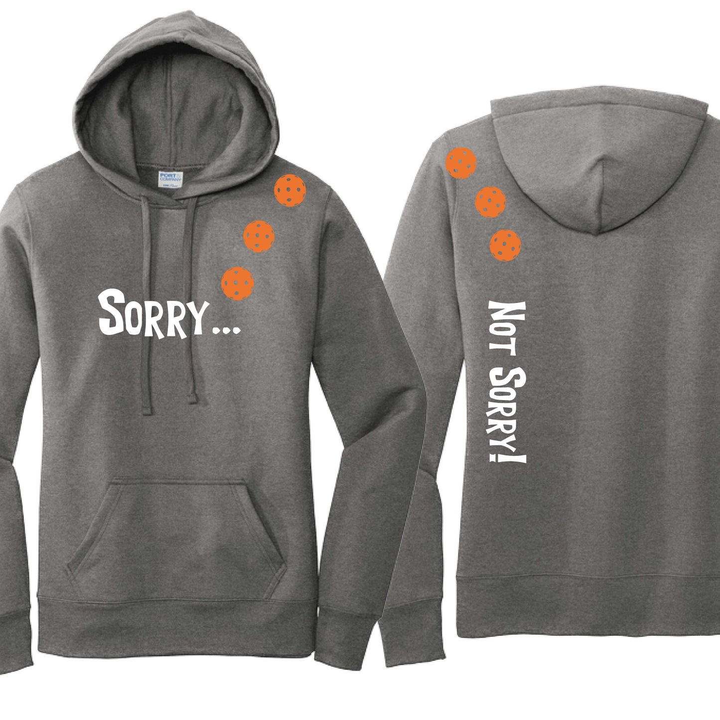 Sorry Not Sorry (10 Custom Pickleball Colors) | Women’s Fitted Hoodie Pickleball Sweatshirt | 50% Cotton 50% Poly Fleece