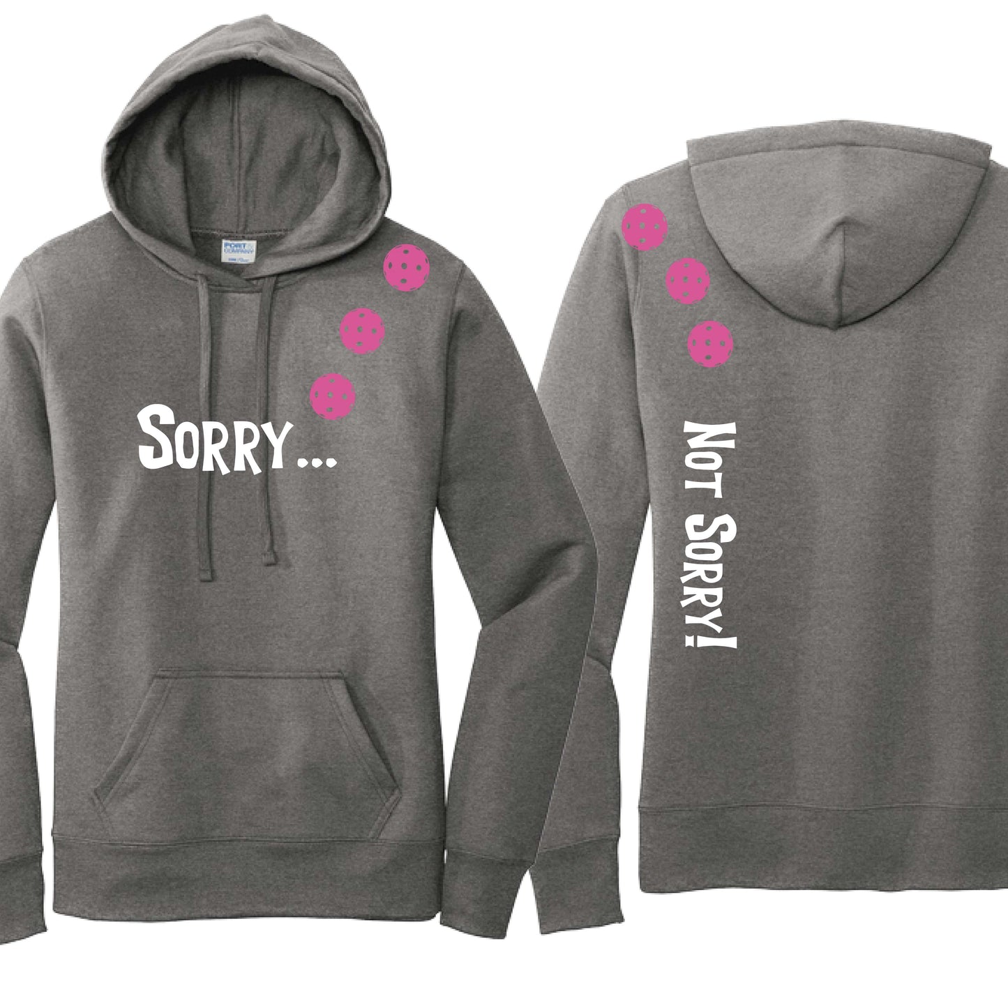 Sorry Not Sorry (10 Custom Pickleball Colors) | Women’s Fitted Hoodie Pickleball Sweatshirt | 50% Cotton 50% Poly Fleece