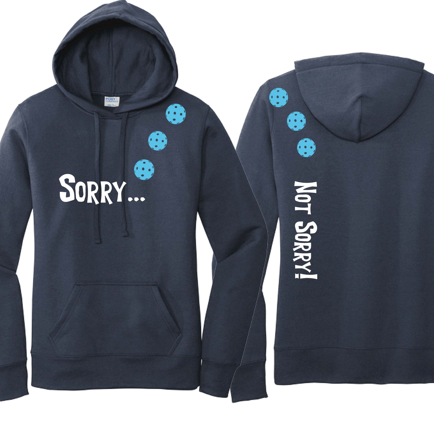 Sorry Not Sorry (10 Custom Pickleball Colors) | Women’s Fitted Hoodie Pickleball Sweatshirt | 50% Cotton 50% Poly Fleece