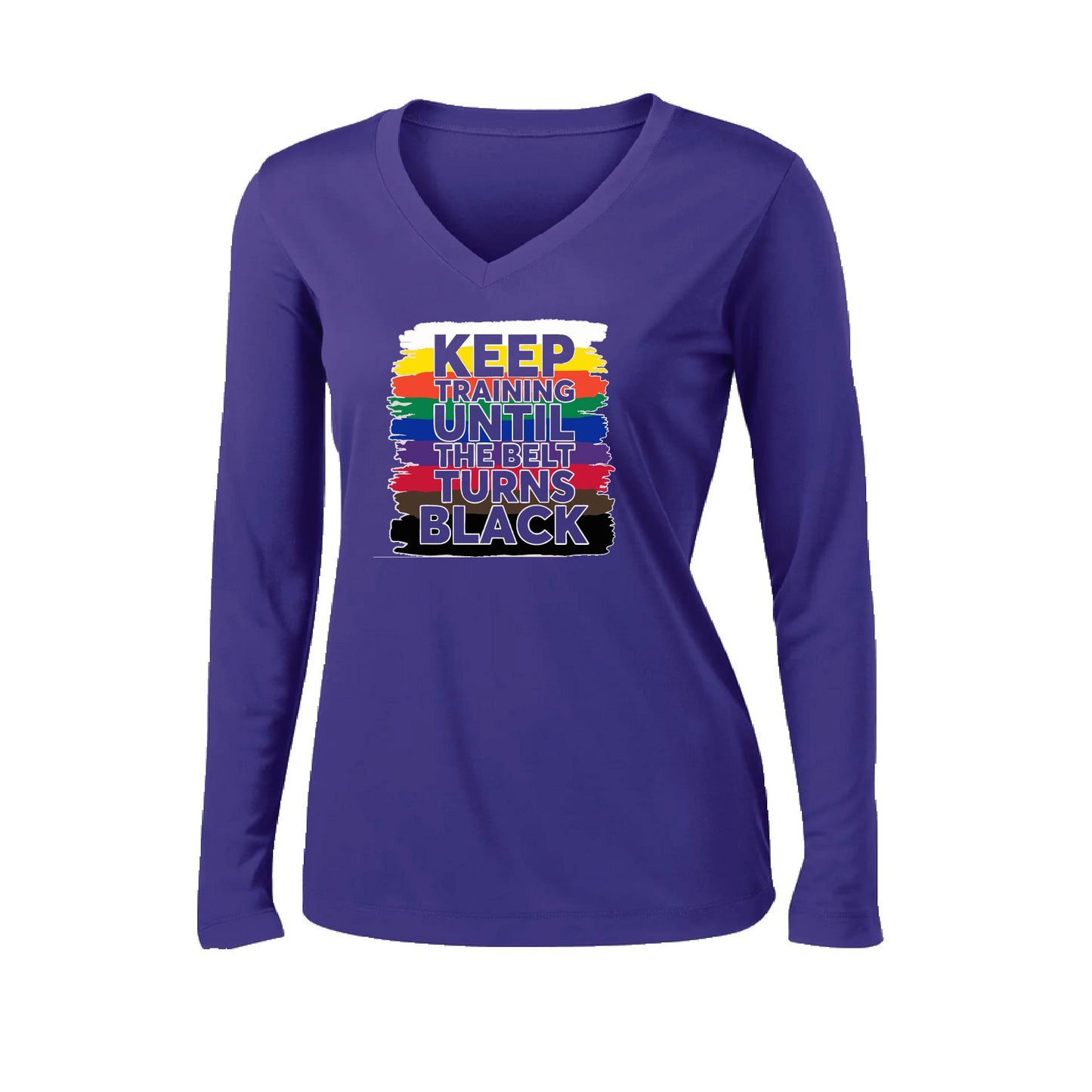 Keep Training Until the Belt turns Black | Women’s Long Sleeve V-Neck Karate Performance T-Shirt | 100% Polyester