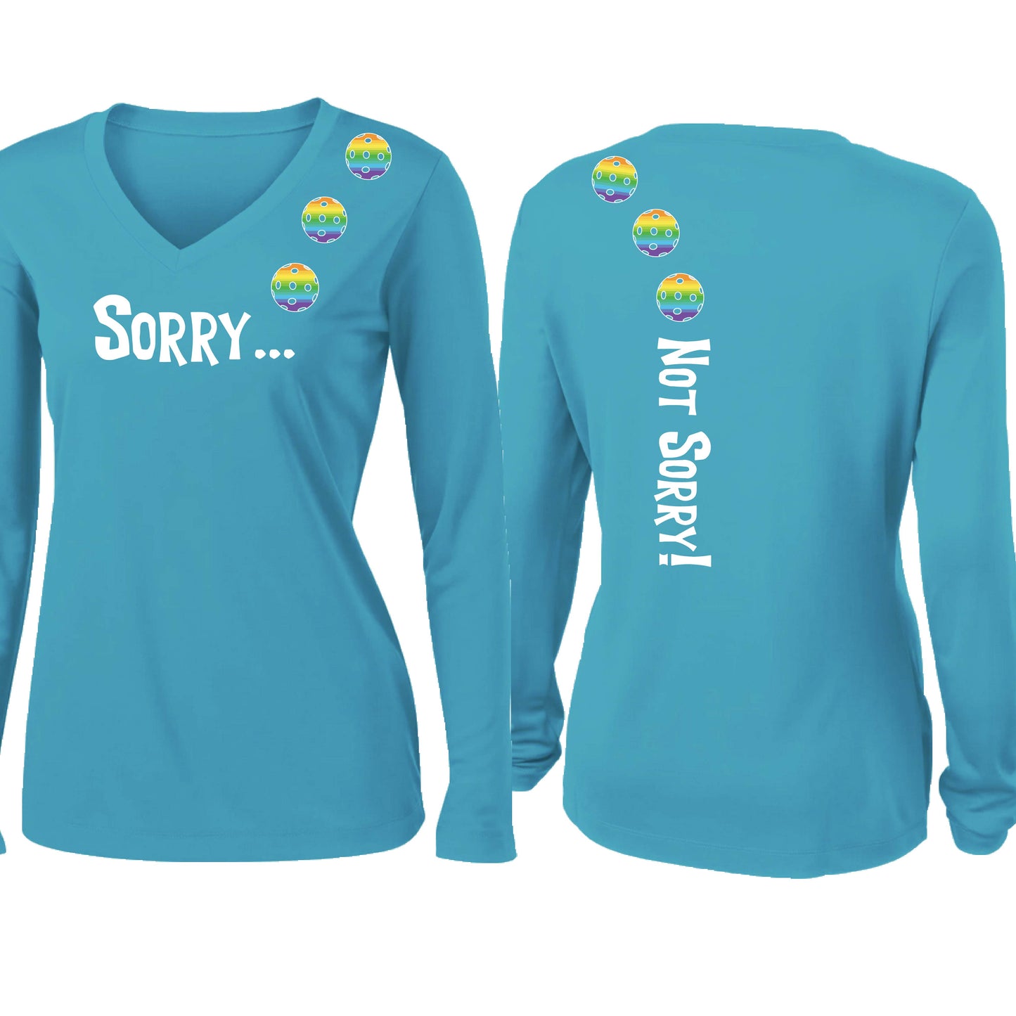 Sorry Not Sorry (10 Custom Pickleball Colors) | Women’s Long Sleeve V-Neck Pickleball Performance T-Shirt | 100% Polyester