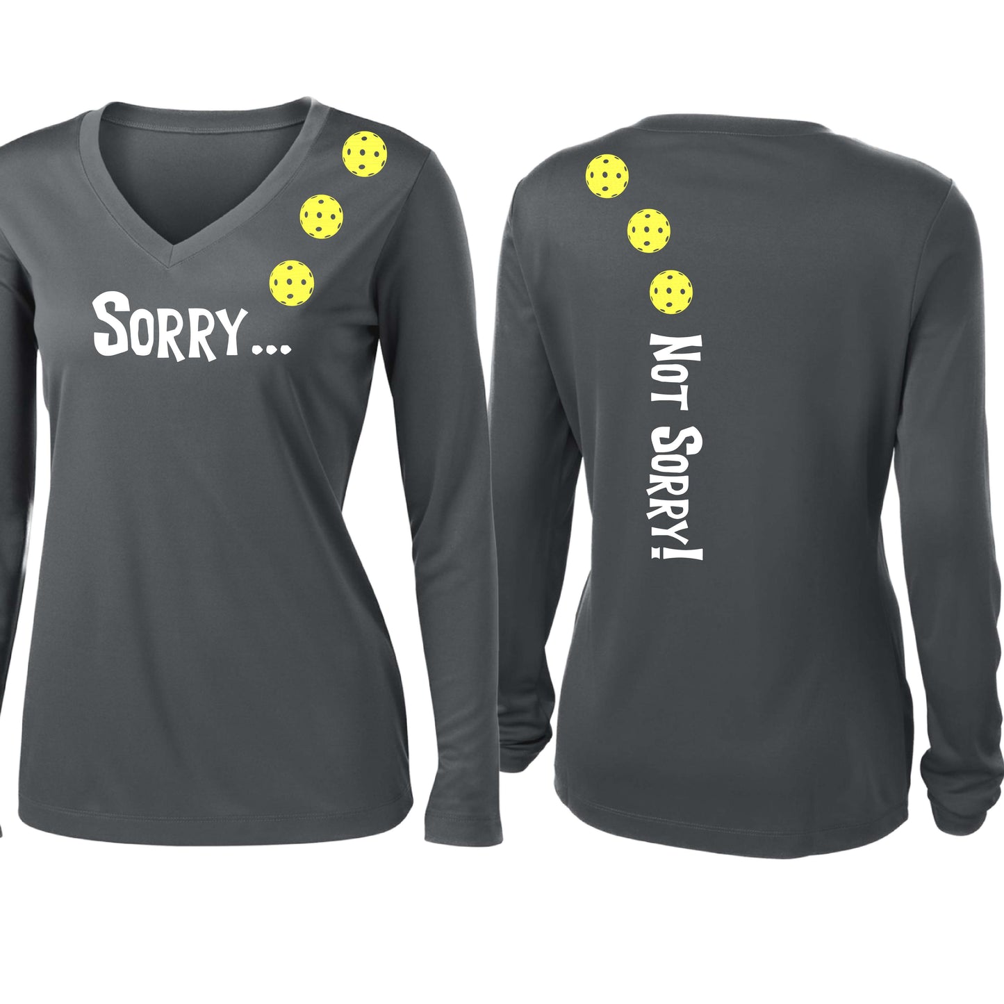 Sorry Not Sorry (10 Custom Pickleball Colors) | Women’s Long Sleeve V-Neck Pickleball Performance T-Shirt | 100% Polyester