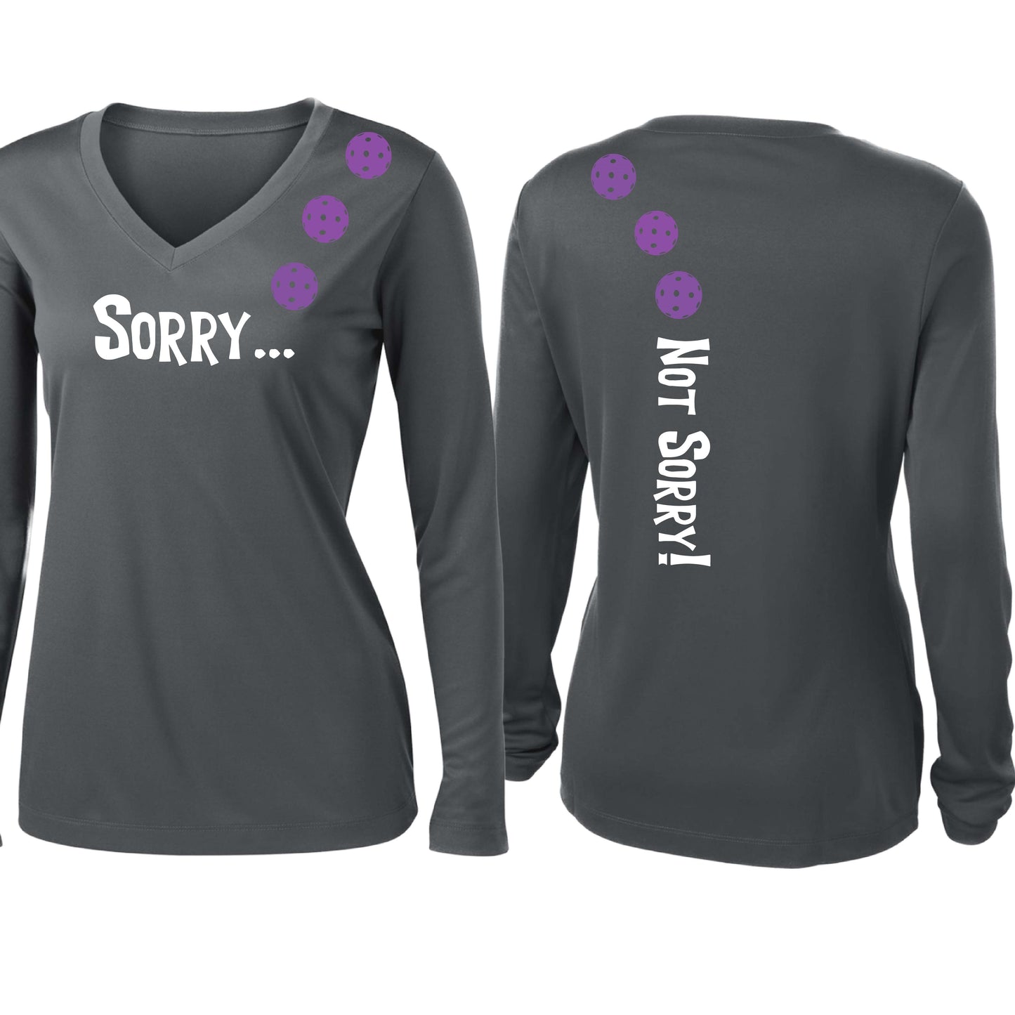 Sorry Not Sorry (10 Custom Pickleball Colors) | Women’s Long Sleeve V-Neck Pickleball Performance T-Shirt | 100% Polyester