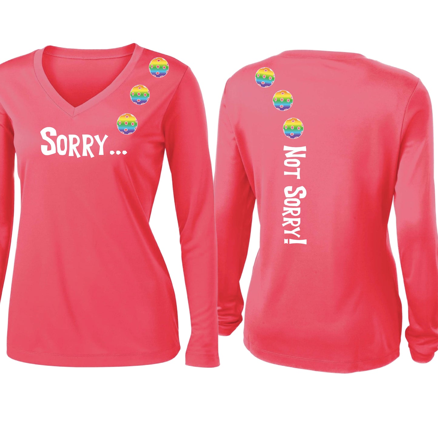 Sorry Not Sorry (10 Custom Pickleball Colors) | Women’s Long Sleeve V-Neck Pickleball Performance T-Shirt | 100% Polyester