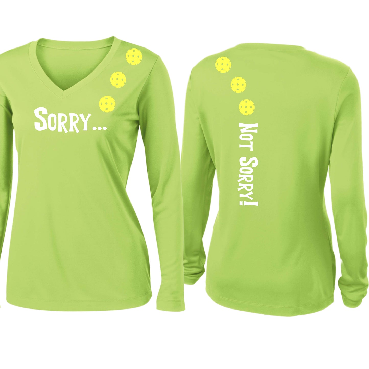 Sorry Not Sorry (10 Custom Pickleball Colors) | Women’s Long Sleeve V-Neck Pickleball Performance T-Shirt | 100% Polyester