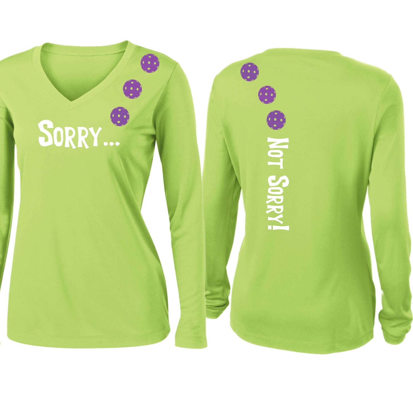 Sorry Not Sorry (10 Custom Pickleball Colors) | Women’s Long Sleeve V-Neck Pickleball Performance T-Shirt | 100% Polyester