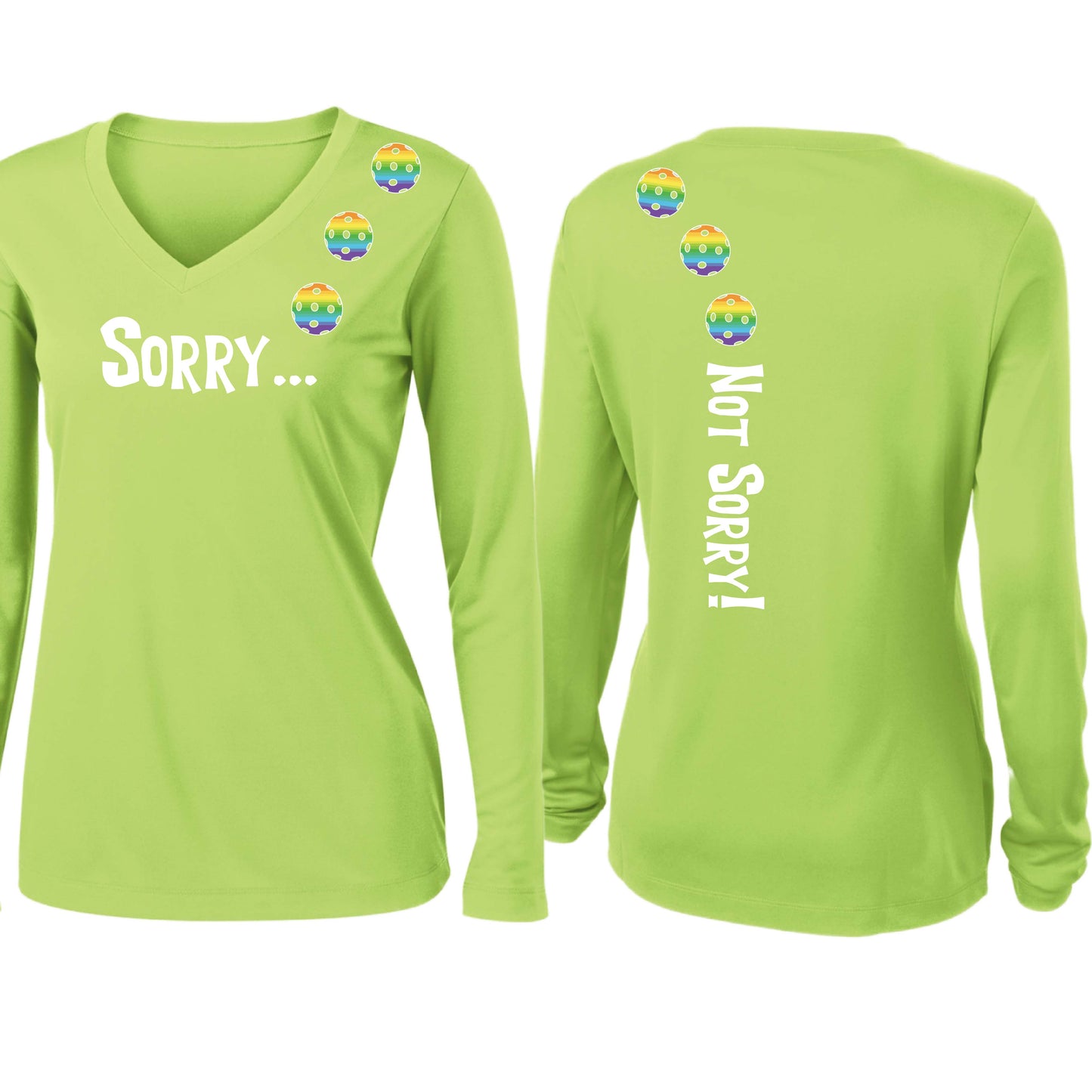 Sorry Not Sorry (10 Custom Pickleball Colors) | Women’s Long Sleeve V-Neck Pickleball Performance T-Shirt | 100% Polyester