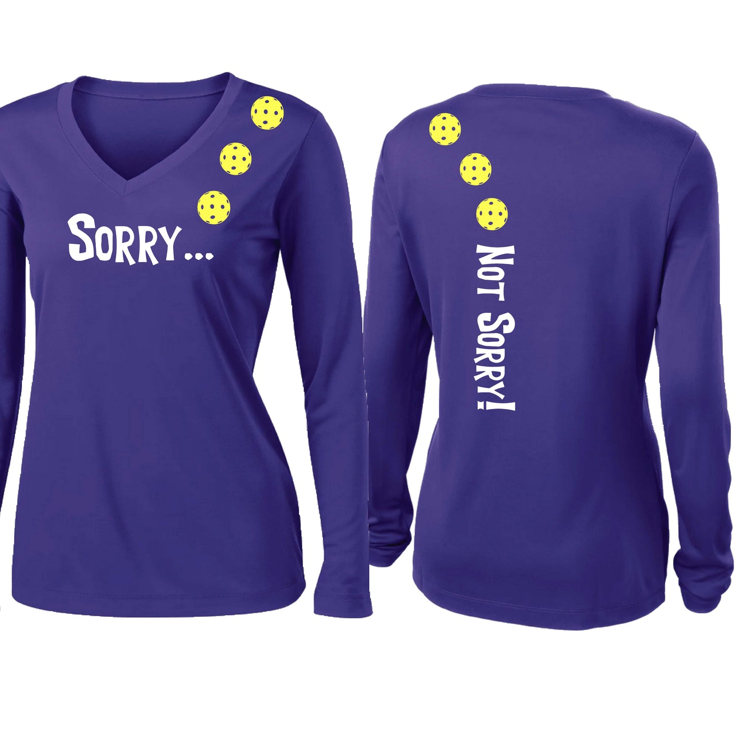 Sorry Not Sorry (10 Custom Pickleball Colors) | Women’s Long Sleeve V-Neck Pickleball Performance T-Shirt | 100% Polyester