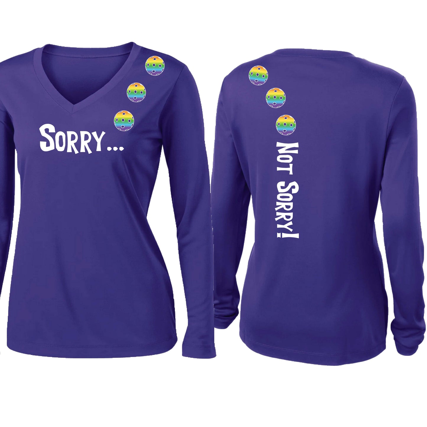 Sorry Not Sorry (10 Custom Pickleball Colors) | Women’s Long Sleeve V-Neck Pickleball Performance T-Shirt | 100% Polyester