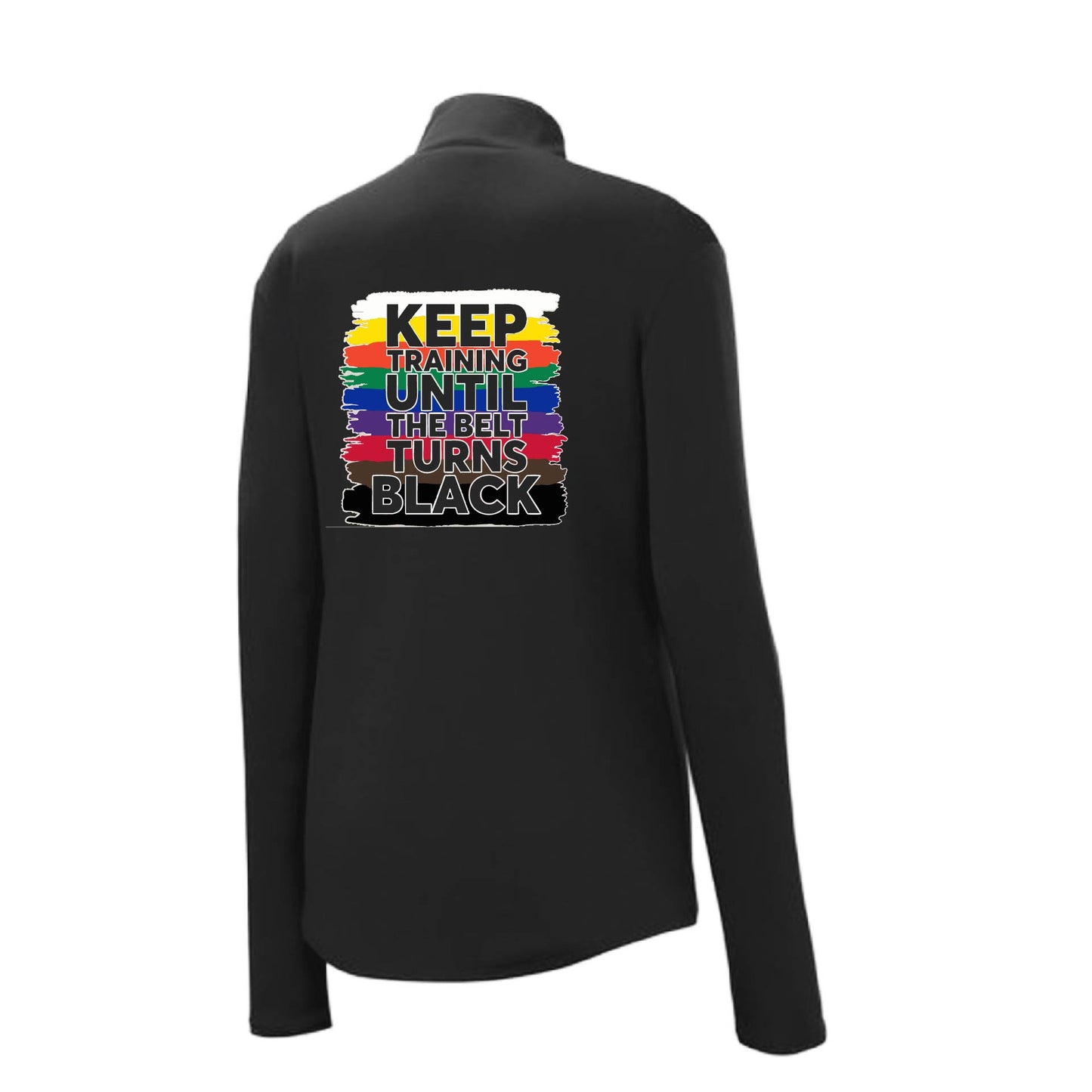 Keep Training Until the Belt turns Black | Women's 1/4 Zip Karate Performance Pullover Shirts | 100% Polyester