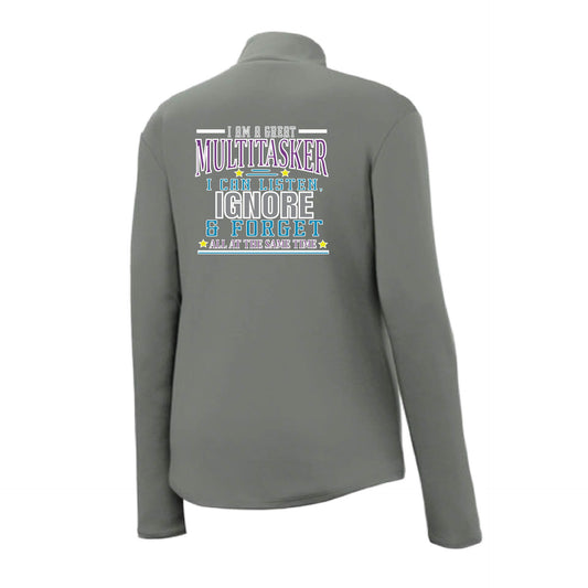 Multitasker - Listen Ignore Forget | Women's 1/4 Zip Performance Pullover Shirts | 100% Polyester