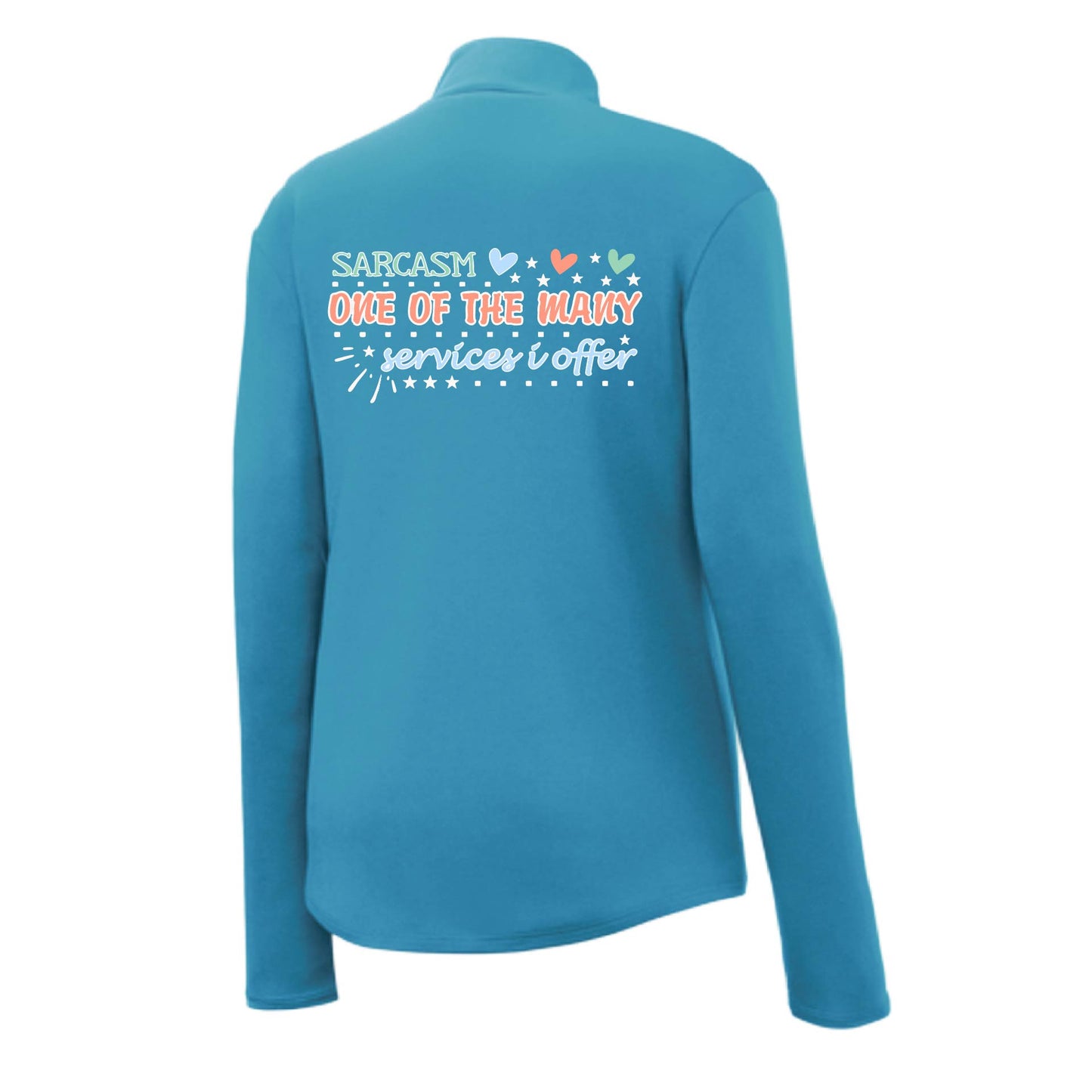 Sarcasm One of the Many Services I Offer | Women's 1/4 Zip Performance Pullover Shirts | 100% Polyester