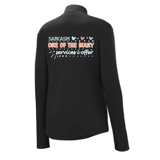 Sarcasm One of the Many Services I Offer | Women's 1/4 Zip Performance Pullover Shirts | 100% Polyester
