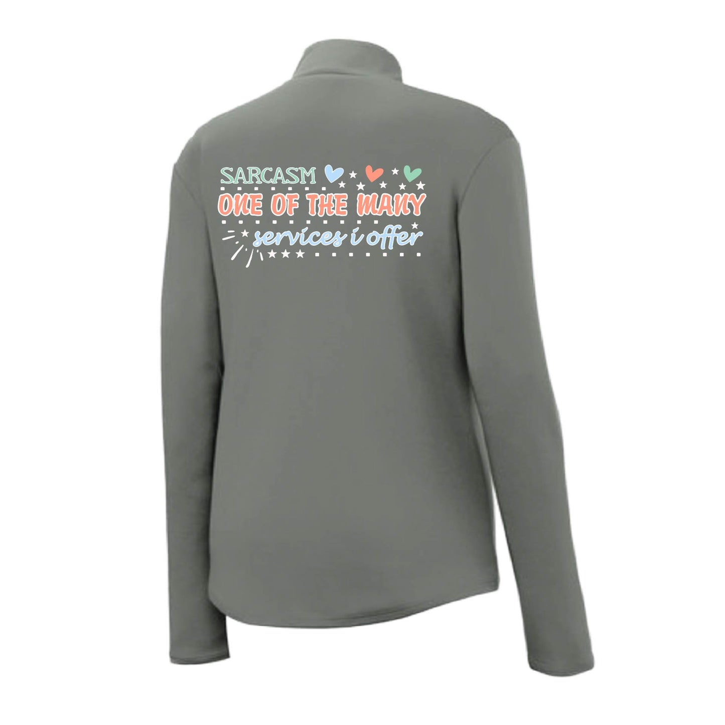 Sarcasm One of the Many Services I Offer | Women's 1/4 Zip Performance Pullover Shirts | 100% Polyester