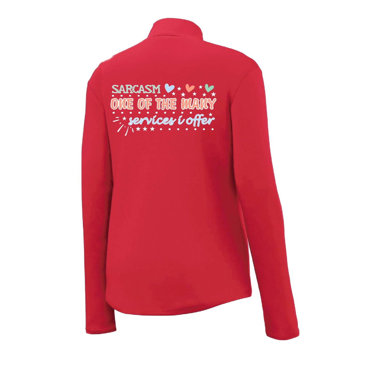Sarcasm One of the Many Services I Offer | Women's 1/4 Zip Performance Pullover Shirts | 100% Polyester