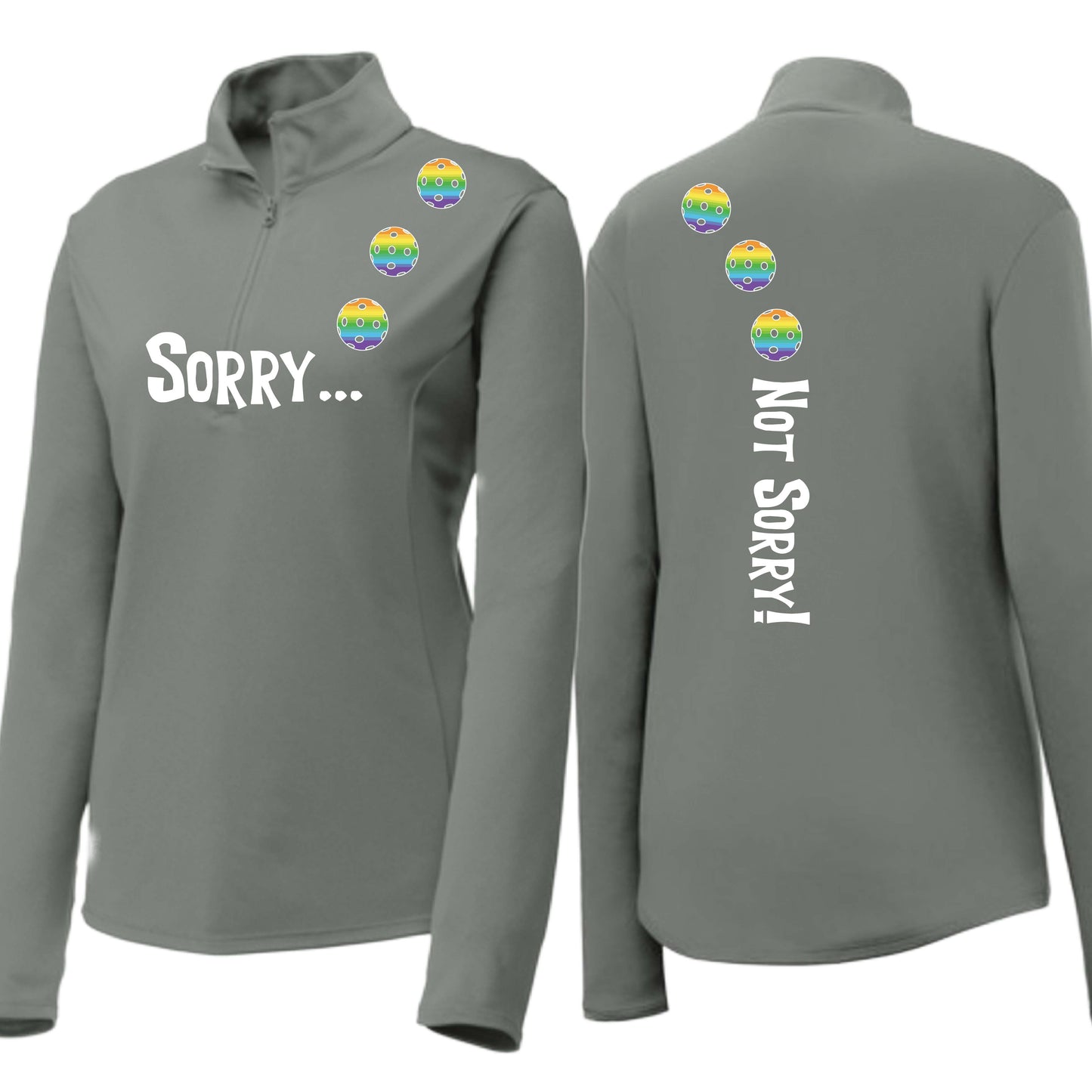 Sorry Not Sorry (10 Custom Pickleball Colors) | Women's 1/4 Zip Pickleball Performance Pullover Shirt | 100% Polyester