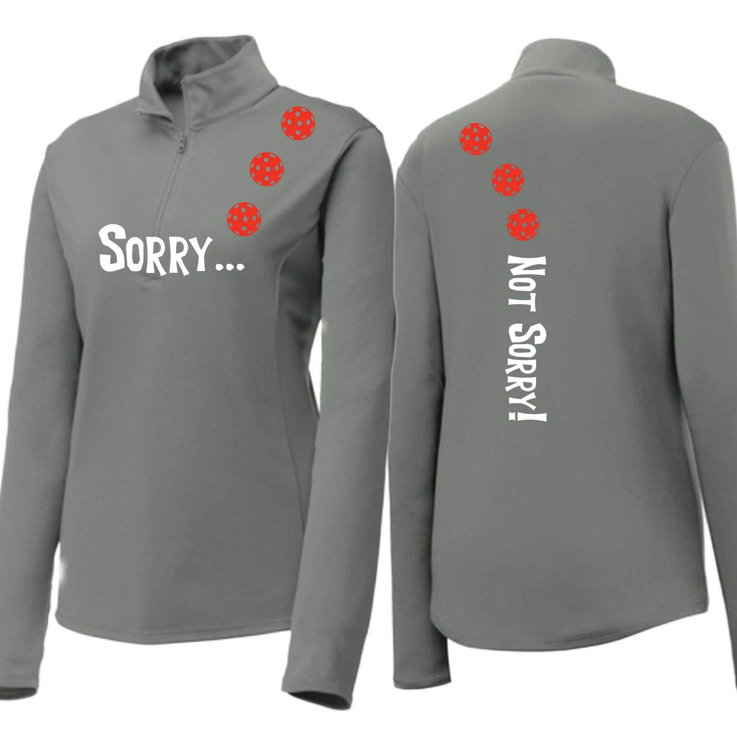 Sorry Not Sorry (10 Custom Pickleball Colors) | Women's 1/4 Zip Pickleball Performance Pullover Shirt | 100% Polyester
