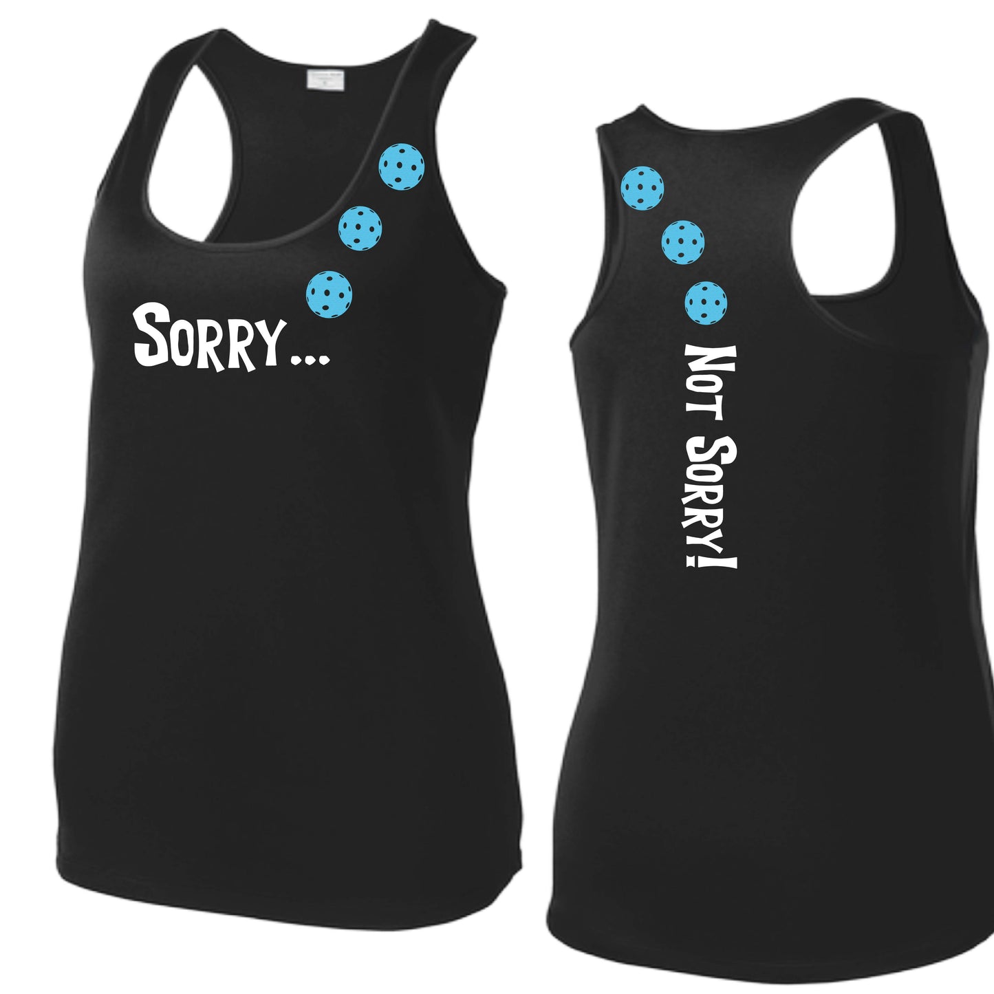 Sorry Not Sorry (10 Custom Pickleball Colors) | Women's Racerback Pickleball Tank | 100% Polyester