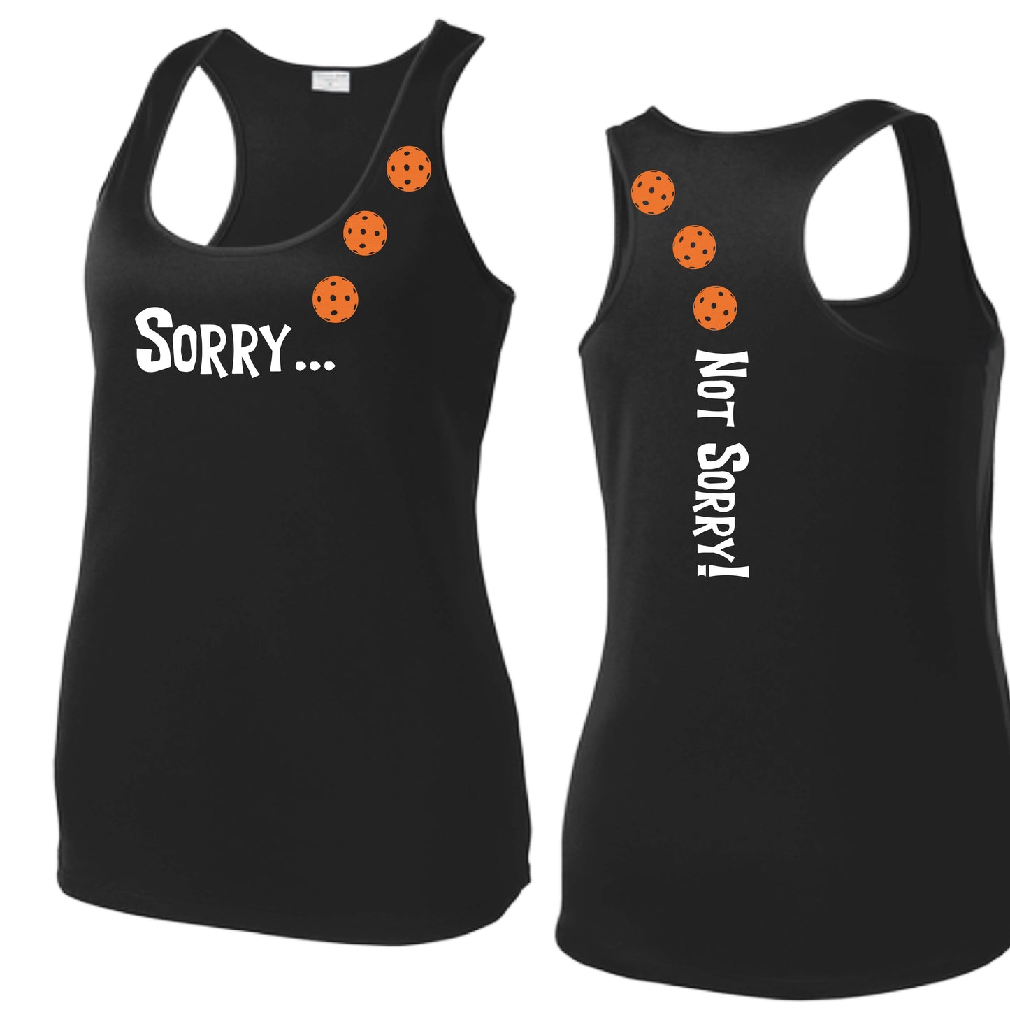 Sorry Not Sorry (10 Custom Pickleball Colors) | Women's Racerback Pickleball Tank | 100% Polyester