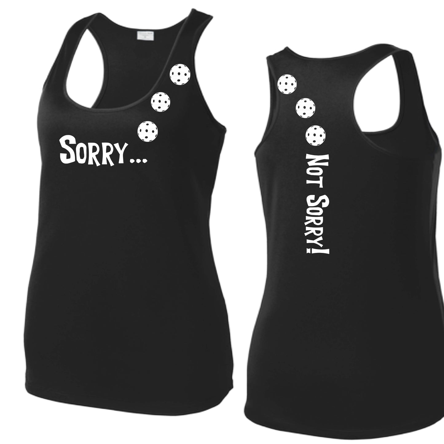 Sorry Not Sorry (10 Custom Pickleball Colors) | Women's Racerback Pickleball Tank | 100% Polyester