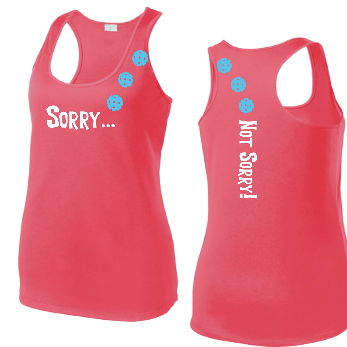 Sorry Not Sorry (10 Custom Pickleball Colors) | Women's Racerback Pickleball Tank | 100% Polyester