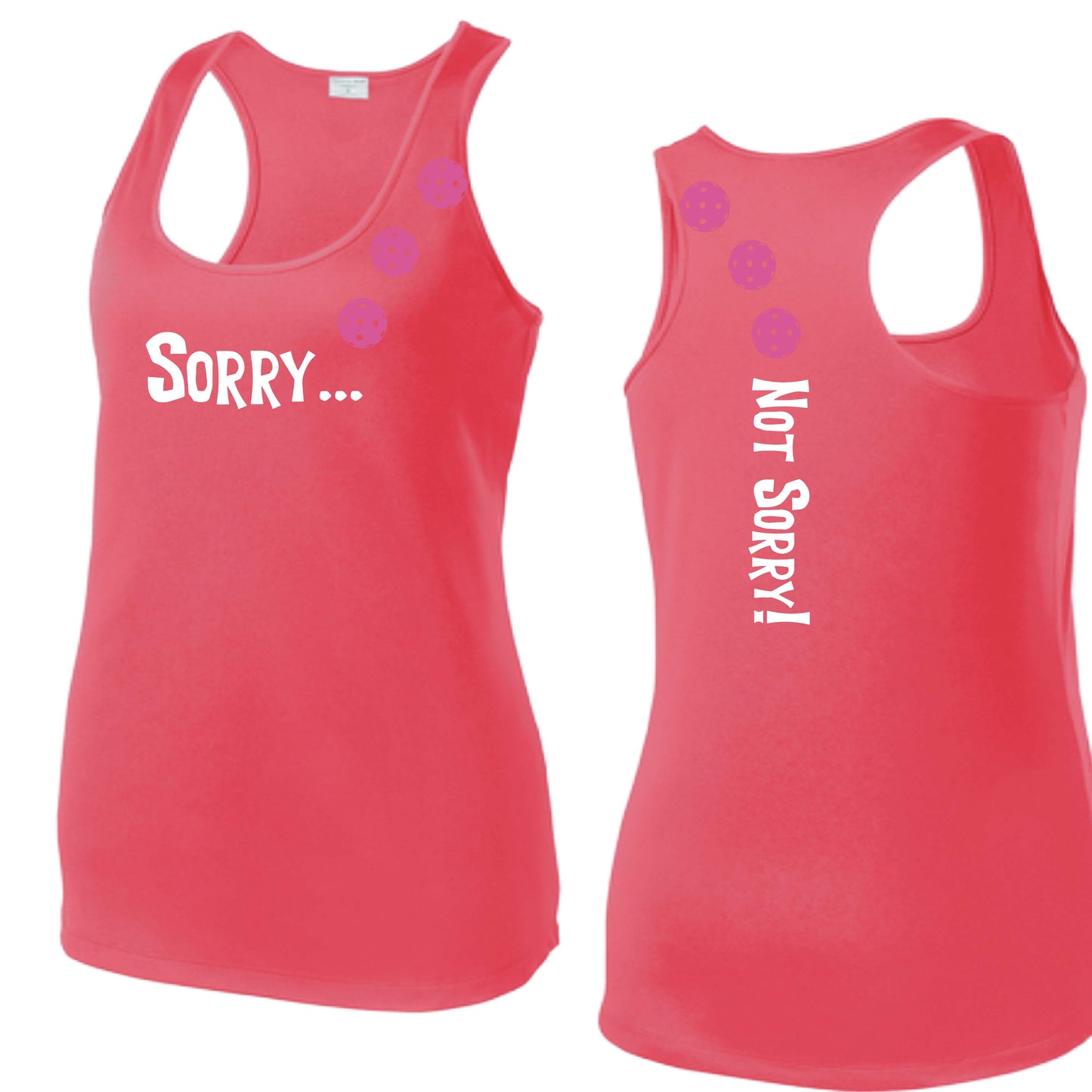 Sorry Not Sorry (10 Custom Pickleball Colors) | Women's Racerback Pickleball Tank | 100% Polyester