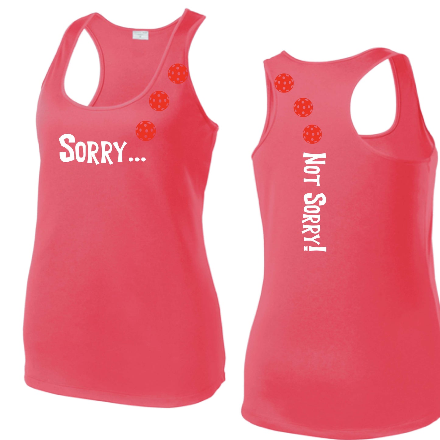 Sorry Not Sorry (10 Custom Pickleball Colors) | Women's Racerback Pickleball Tank | 100% Polyester