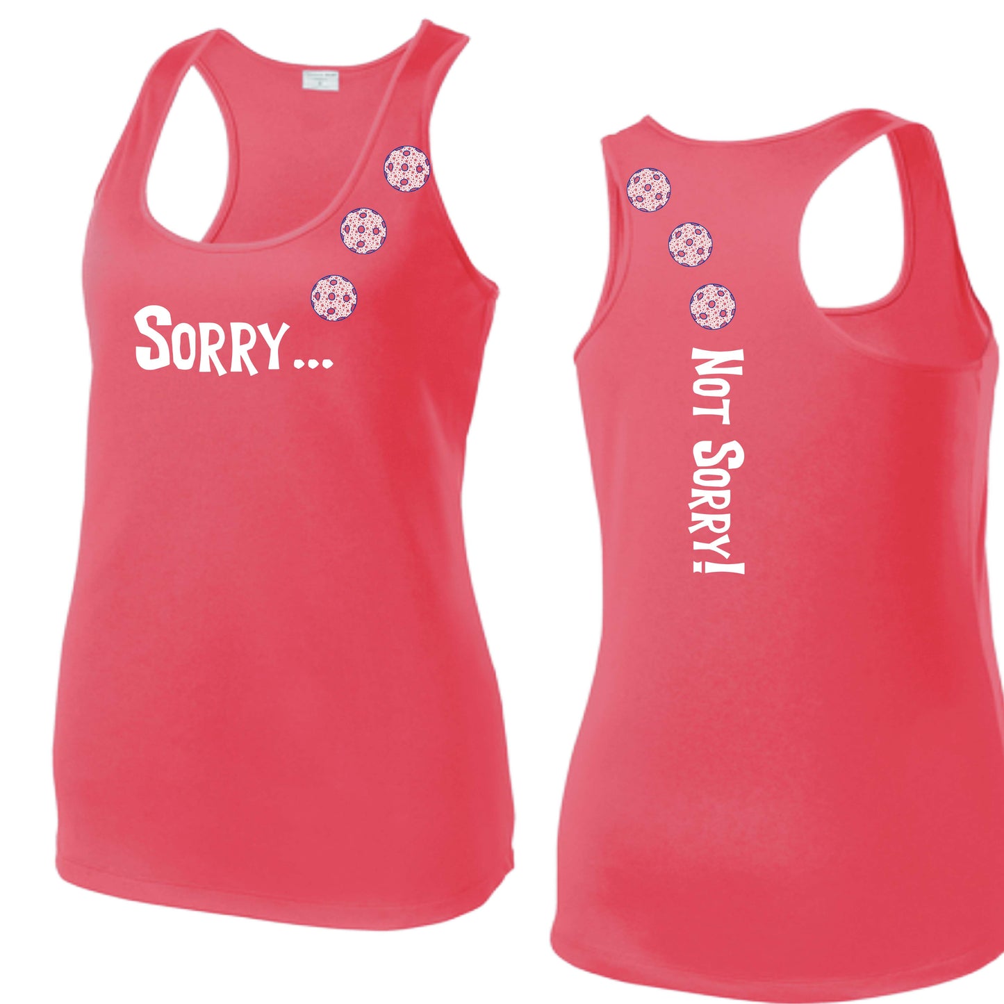 Sorry Not Sorry (10 Custom Pickleball Colors) | Women's Racerback Pickleball Tank | 100% Polyester