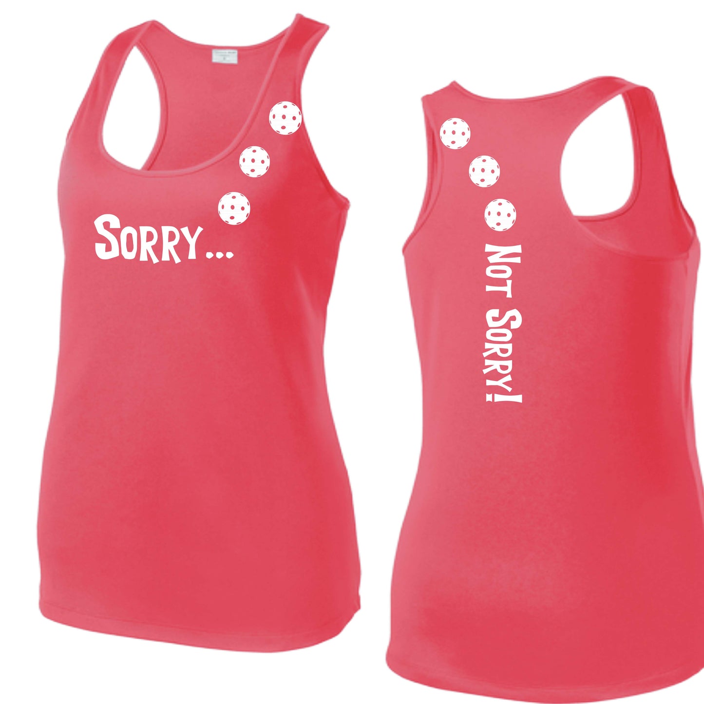 Sorry Not Sorry (10 Custom Pickleball Colors) | Women's Racerback Pickleball Tank | 100% Polyester