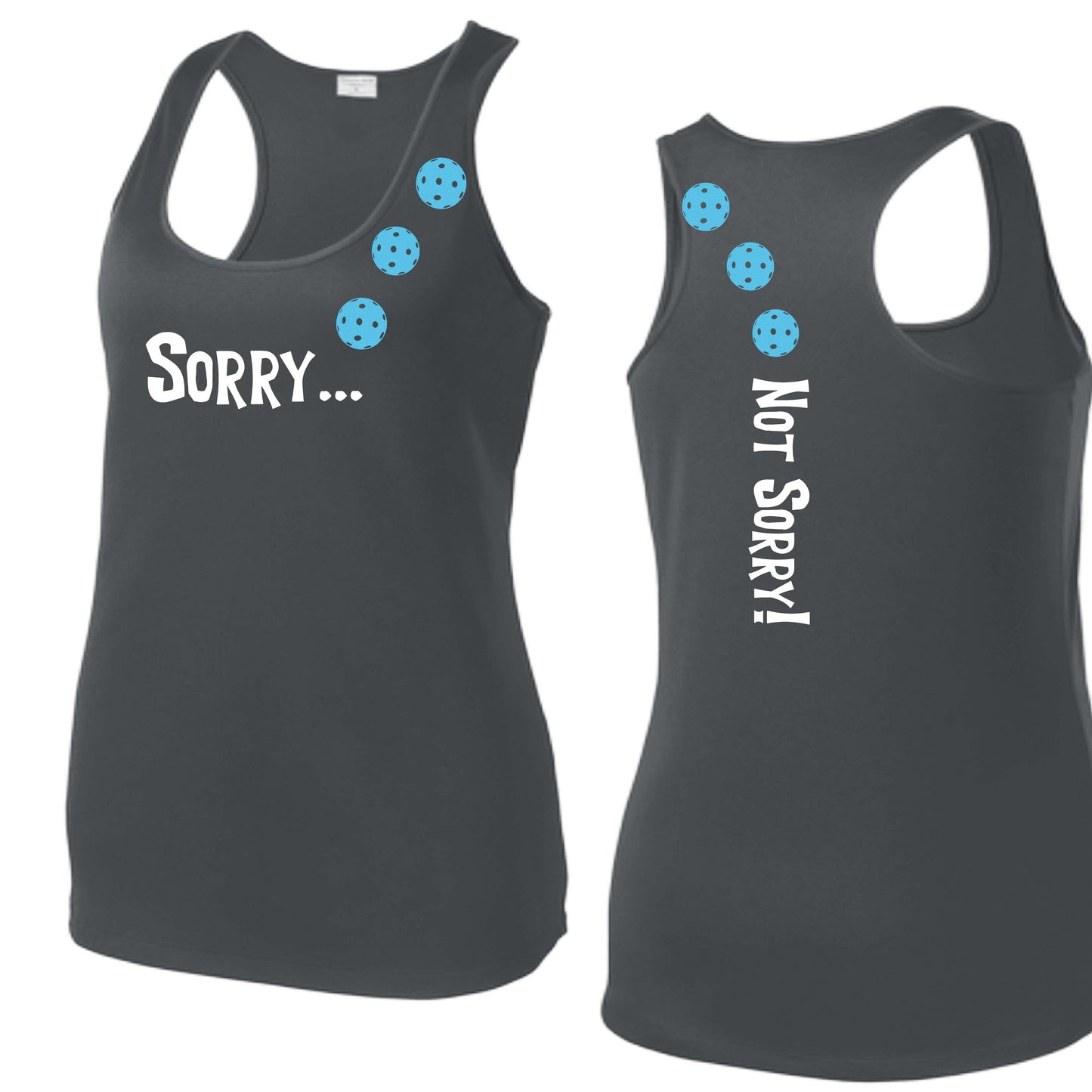 Sorry Not Sorry (10 Custom Pickleball Colors) | Women's Racerback Pickleball Tank | 100% Polyester