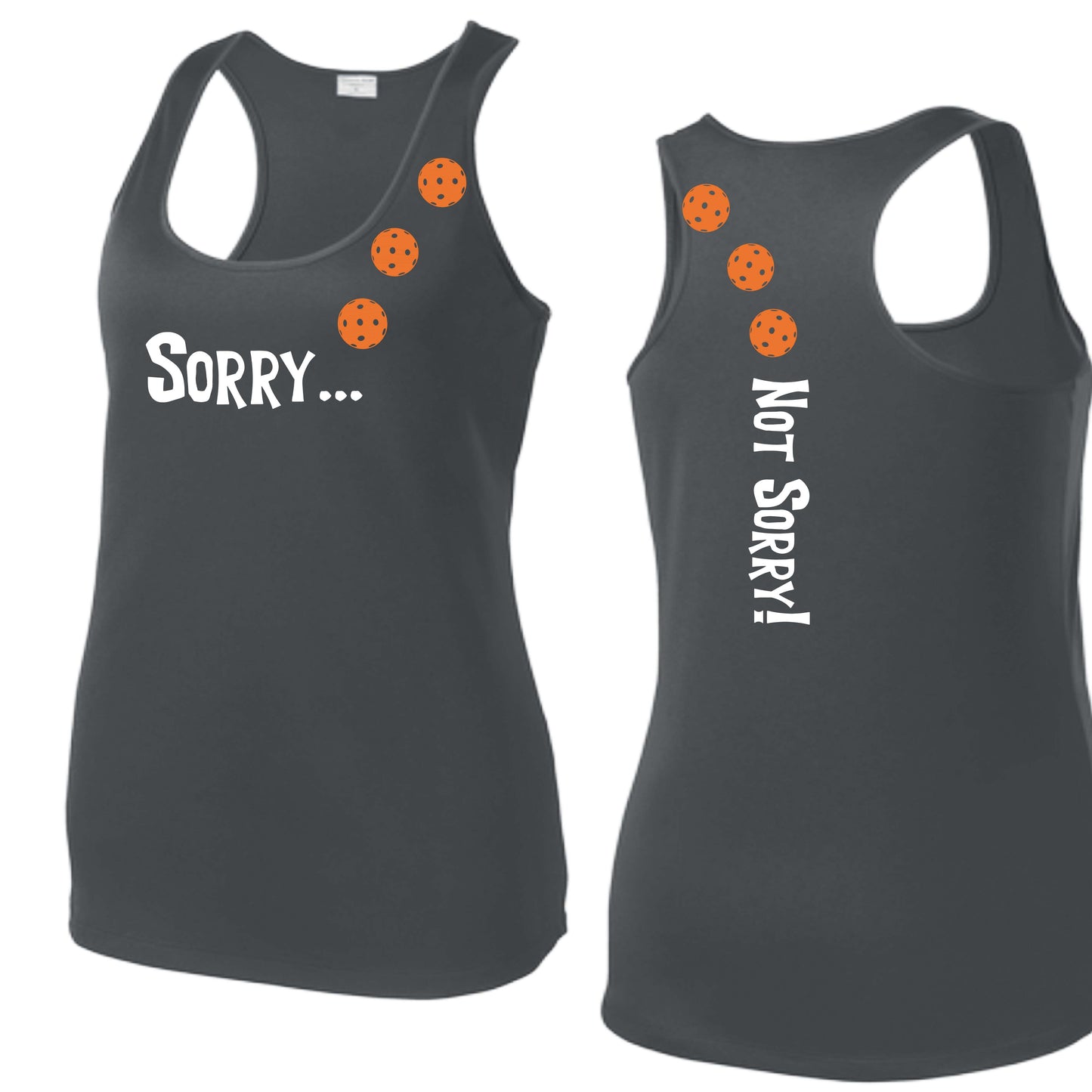 Sorry Not Sorry (10 Custom Pickleball Colors) | Women's Racerback Pickleball Tank | 100% Polyester