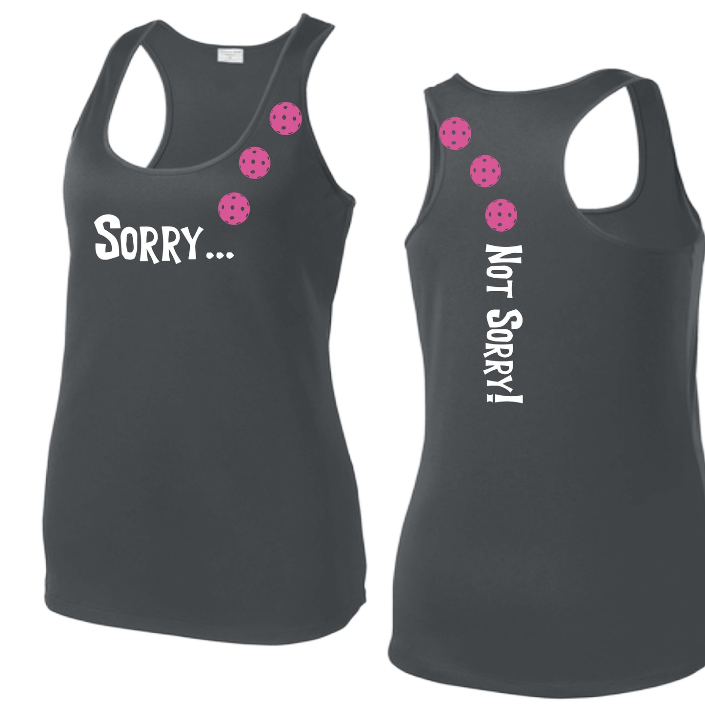Sorry Not Sorry (10 Custom Pickleball Colors) | Women's Racerback Pickleball Tank | 100% Polyester