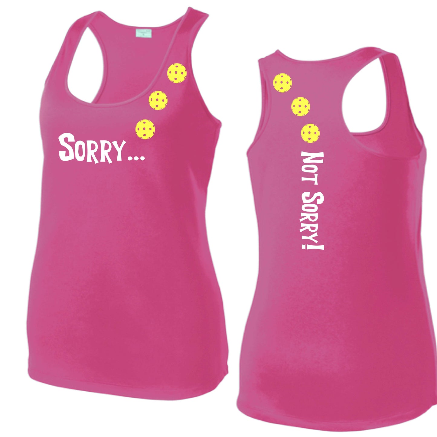 Sorry Not Sorry (10 Custom Pickleball Colors) | Women's Racerback Pickleball Tank | 100% Polyester