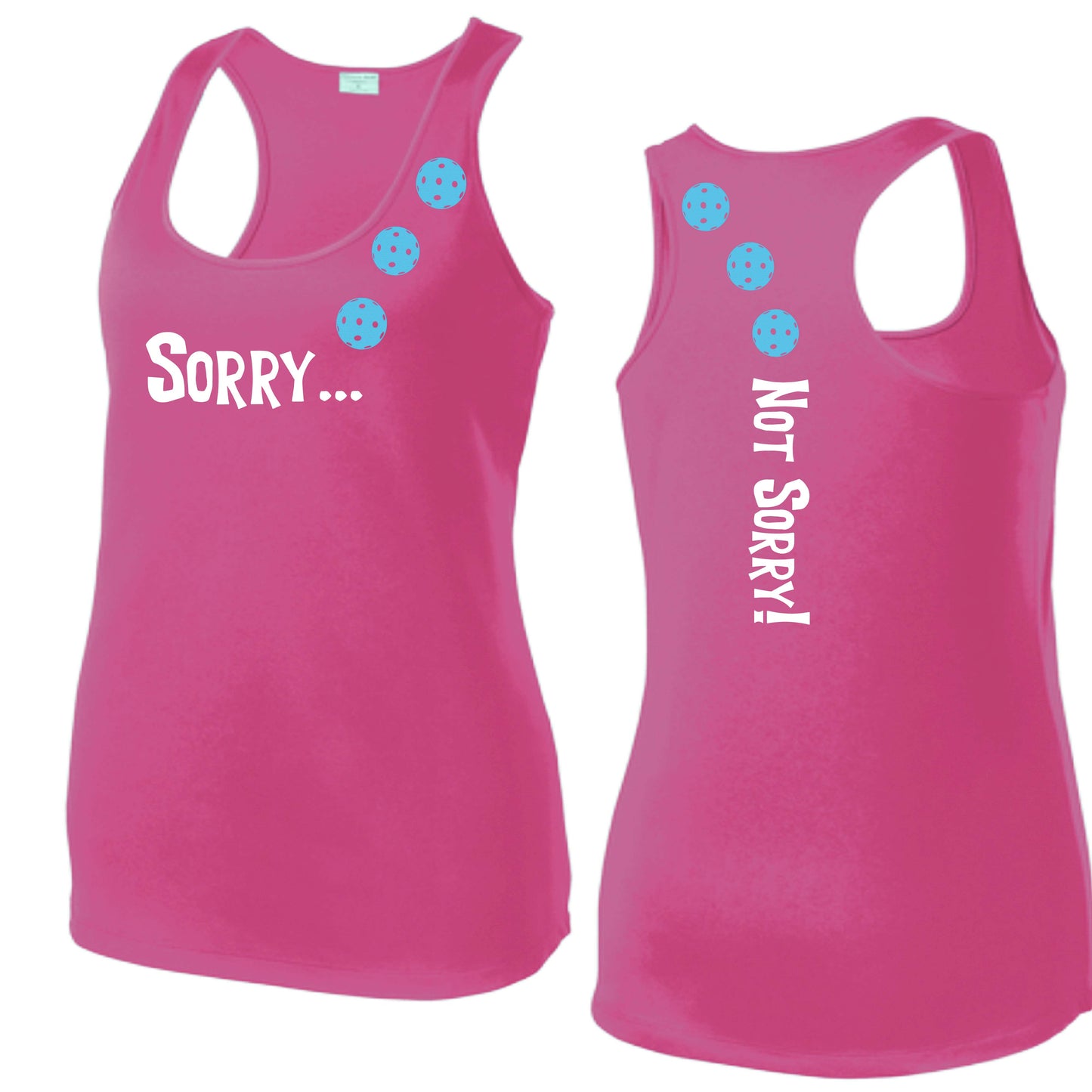 Sorry Not Sorry (10 Custom Pickleball Colors) | Women's Racerback Pickleball Tank | 100% Polyester