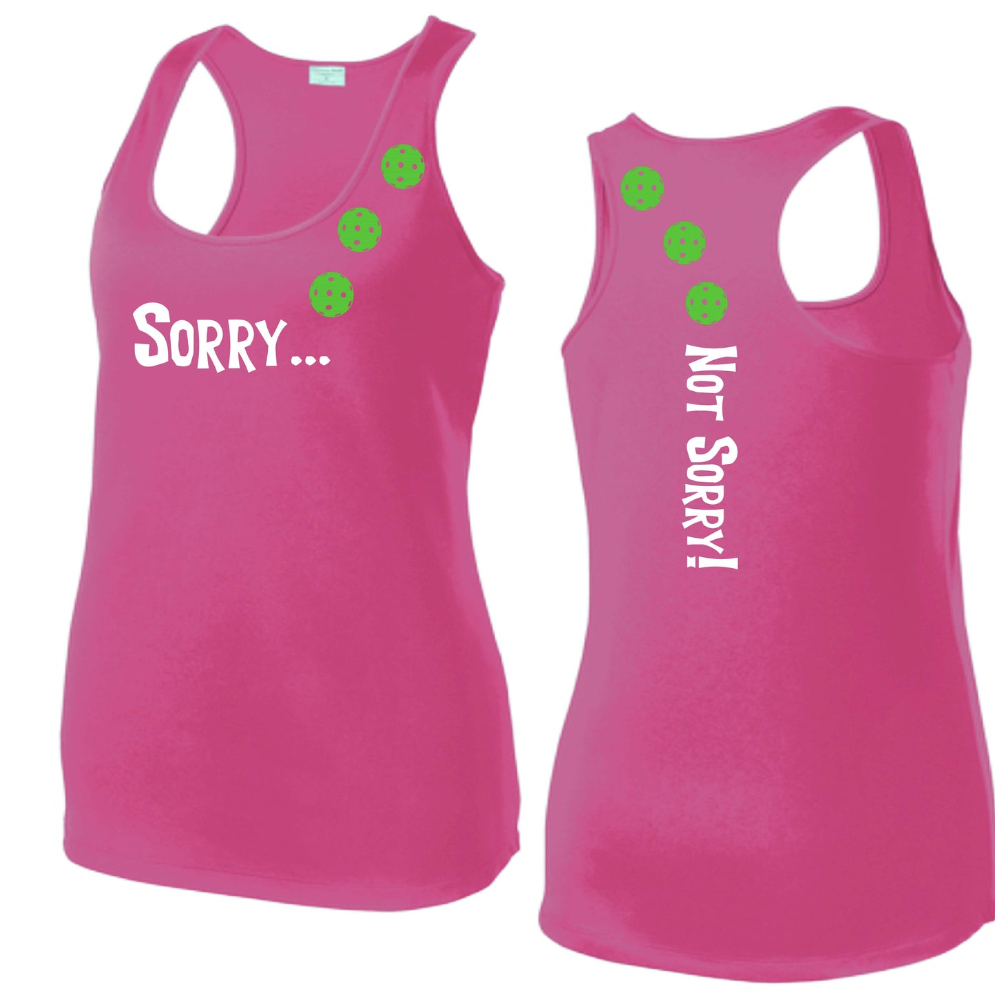 Sorry Not Sorry (10 Custom Pickleball Colors) | Women's Racerback Pickleball Tank | 100% Polyester