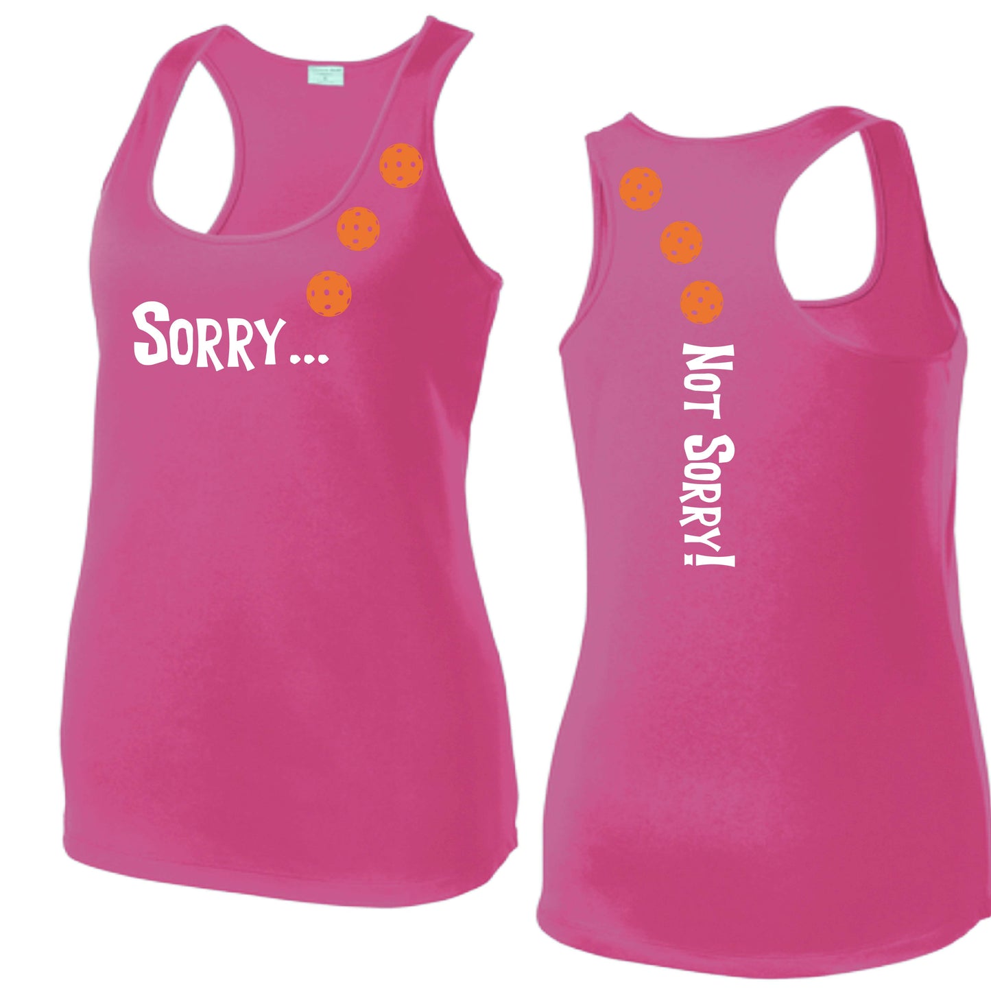Sorry Not Sorry (10 Custom Pickleball Colors) | Women's Racerback Pickleball Tank | 100% Polyester