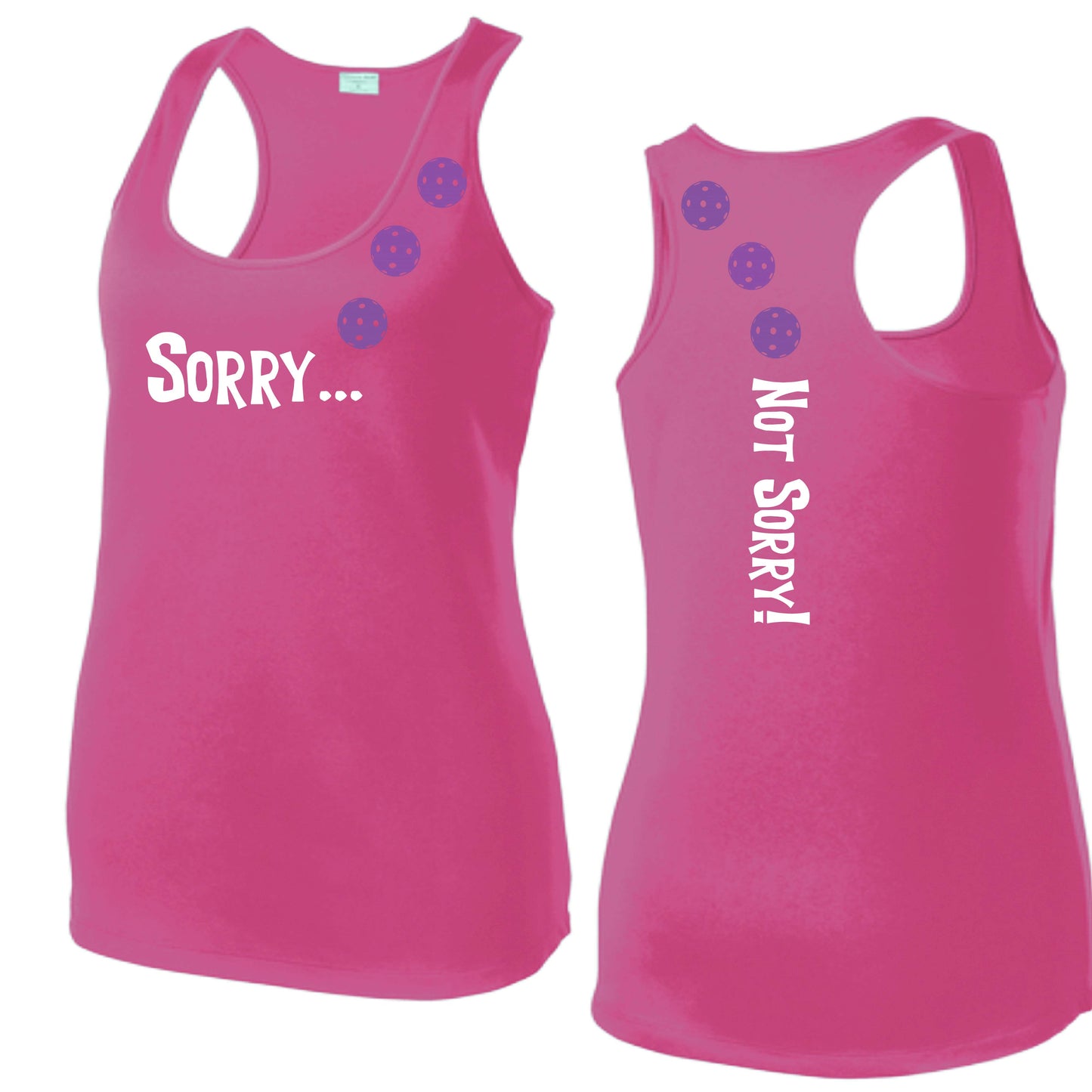 Sorry Not Sorry (10 Custom Pickleball Colors) | Women's Racerback Pickleball Tank | 100% Polyester