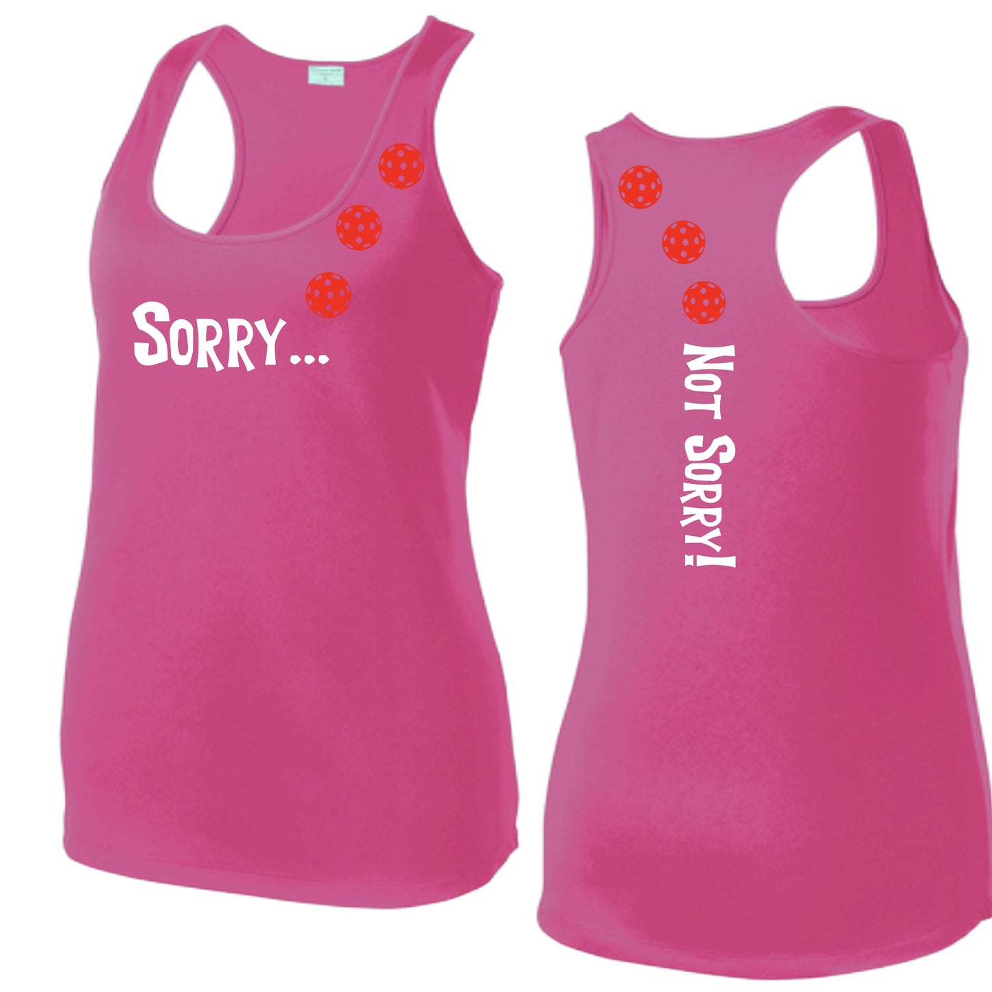 Sorry Not Sorry (10 Custom Pickleball Colors) | Women's Racerback Pickleball Tank | 100% Polyester