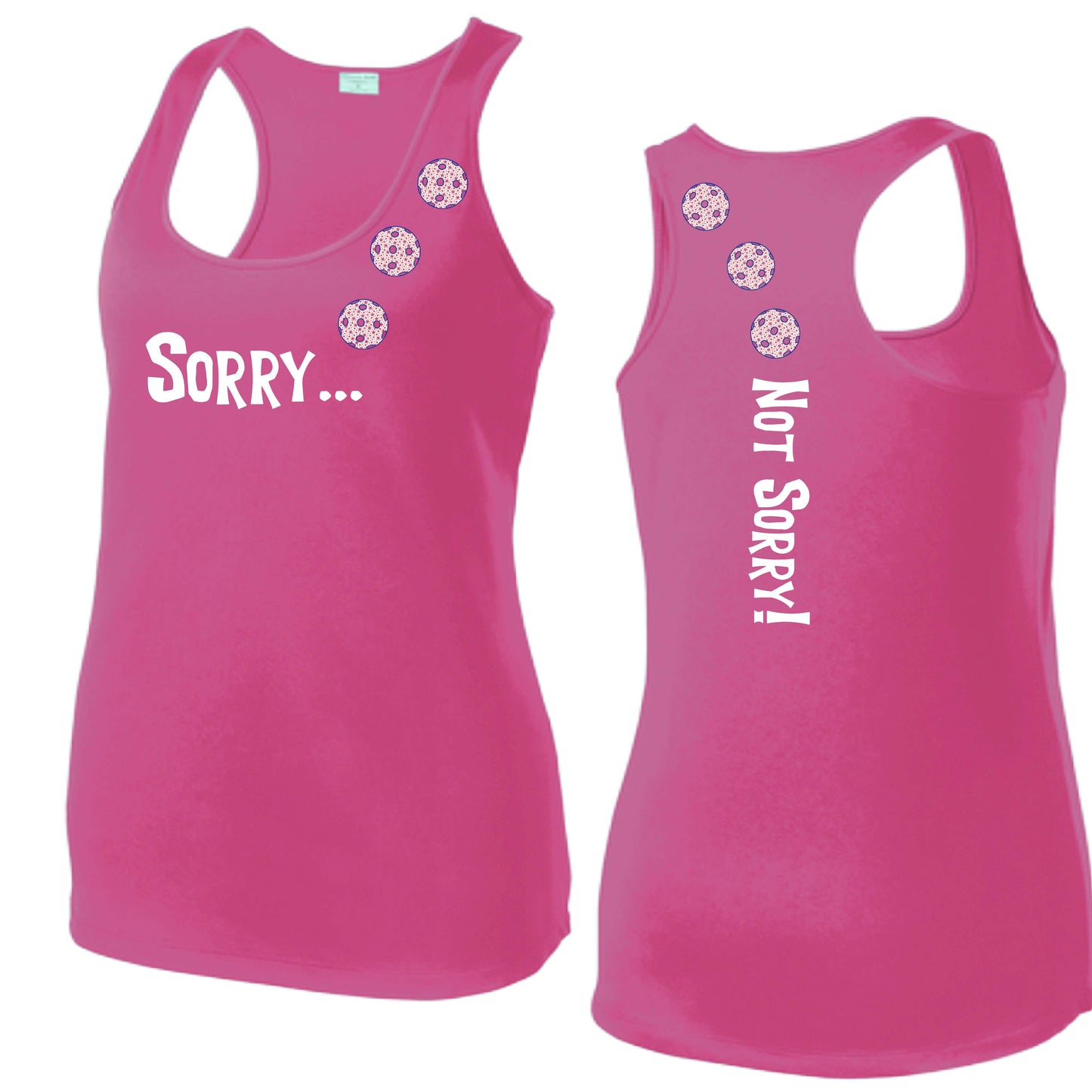 Sorry Not Sorry (10 Custom Pickleball Colors) | Women's Racerback Pickleball Tank | 100% Polyester