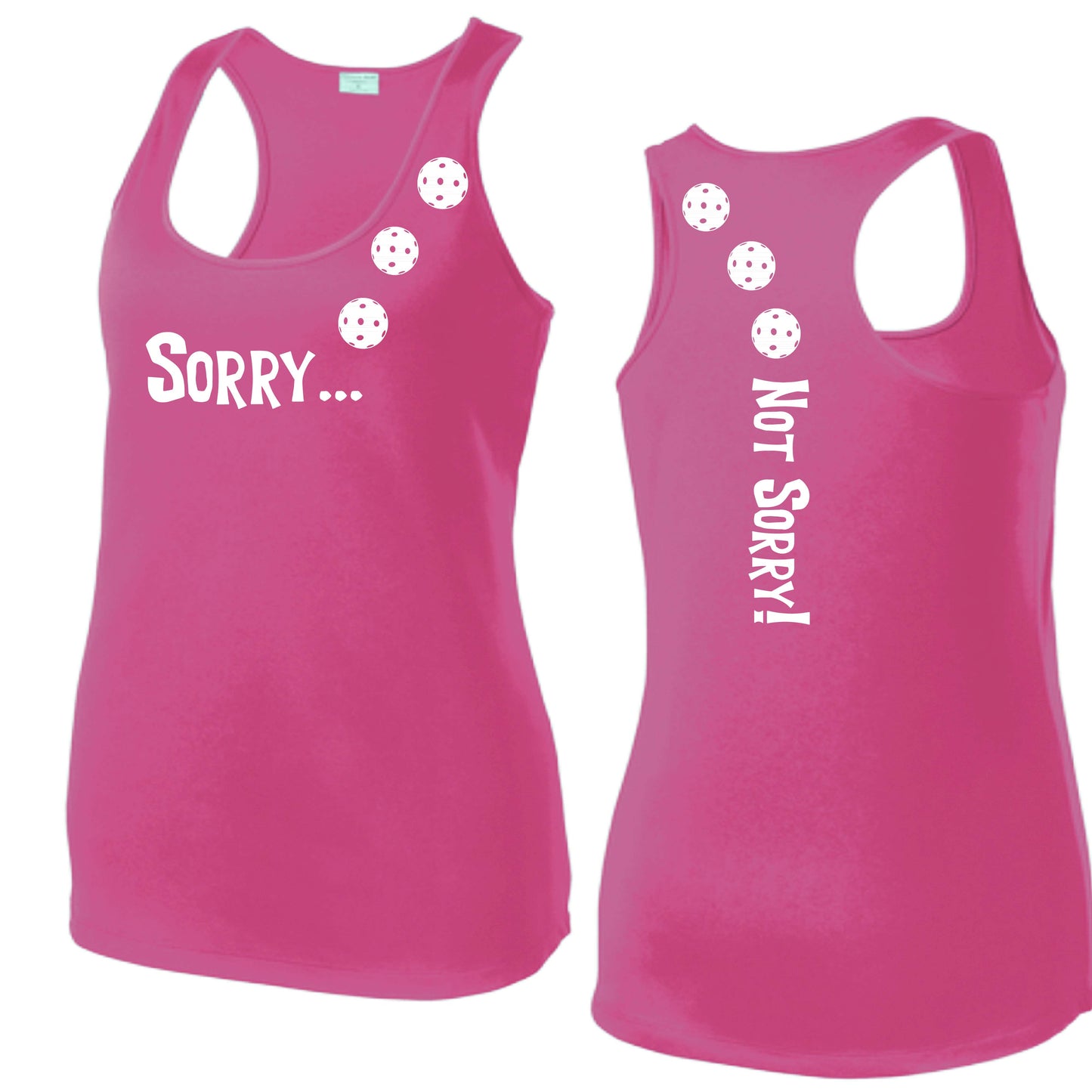 Sorry Not Sorry (10 Custom Pickleball Colors) | Women's Racerback Pickleball Tank | 100% Polyester
