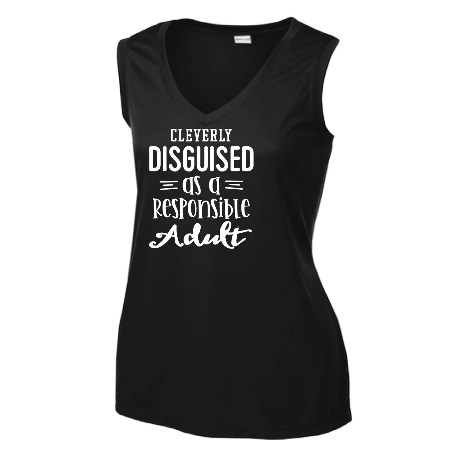 Cleverly Disguised as a Responsible Adult | Women’s Sleeveless Athletic Performance T-Shirt | 100% Polyester