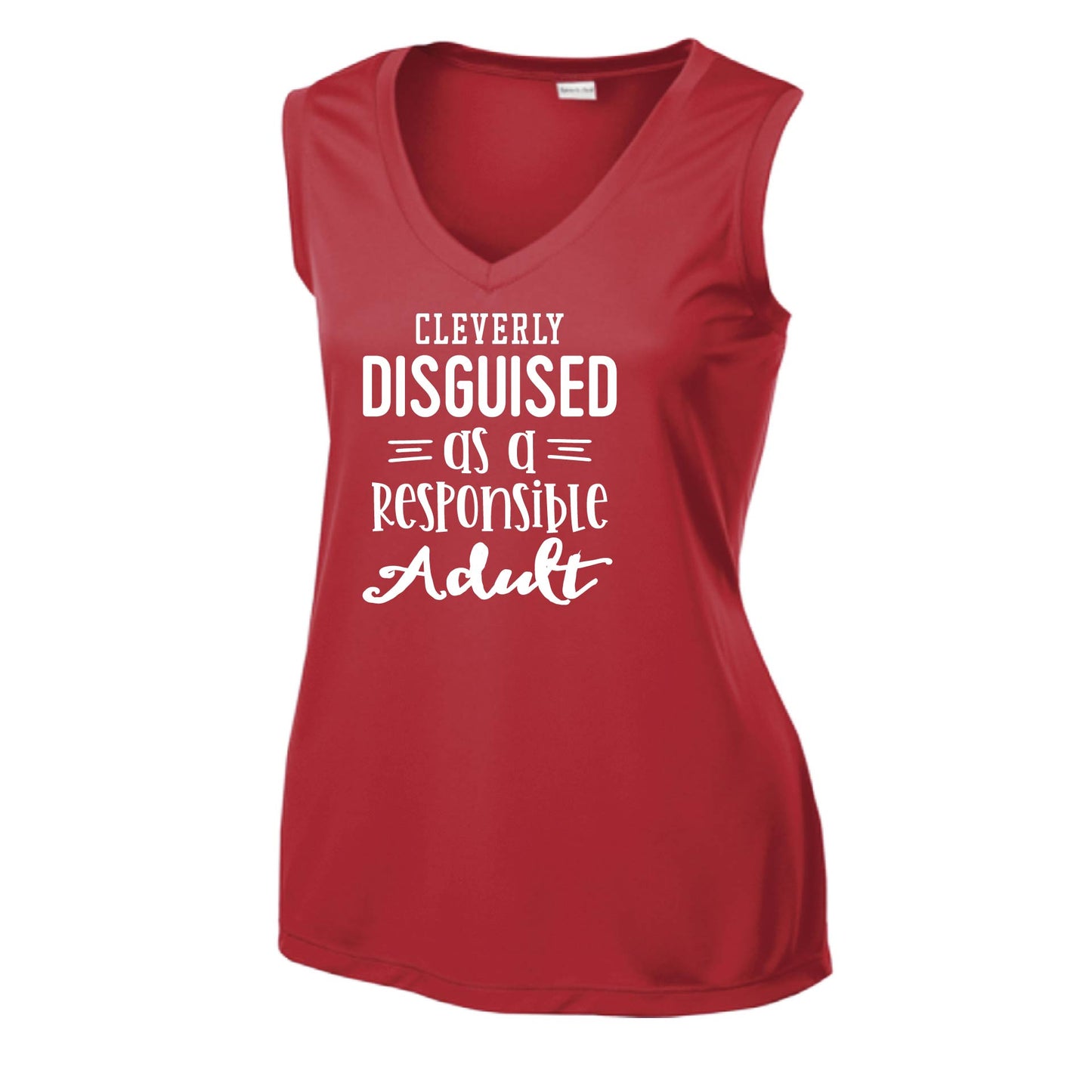 Cleverly Disguised as a Responsible Adult | Women’s Sleeveless Athletic Performance T-Shirt | 100% Polyester
