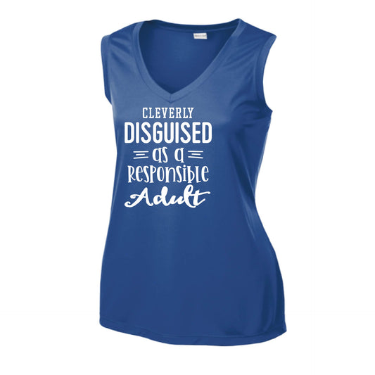 Cleverly Disguised as a Responsible Adult | Women’s Sleeveless Athletic Performance T-Shirt | 100% Polyester