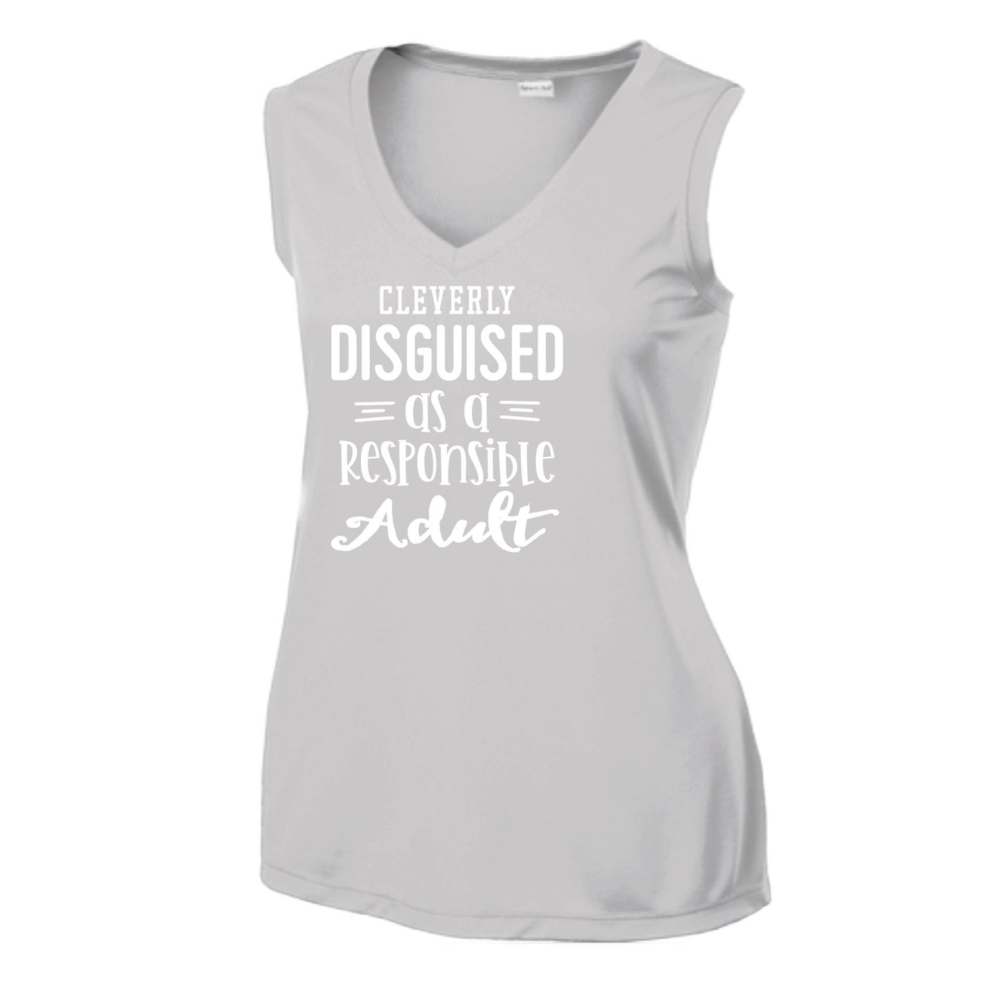 Cleverly Disguised as a Responsible Adult | Women’s Sleeveless Athletic Performance T-Shirt | 100% Polyester