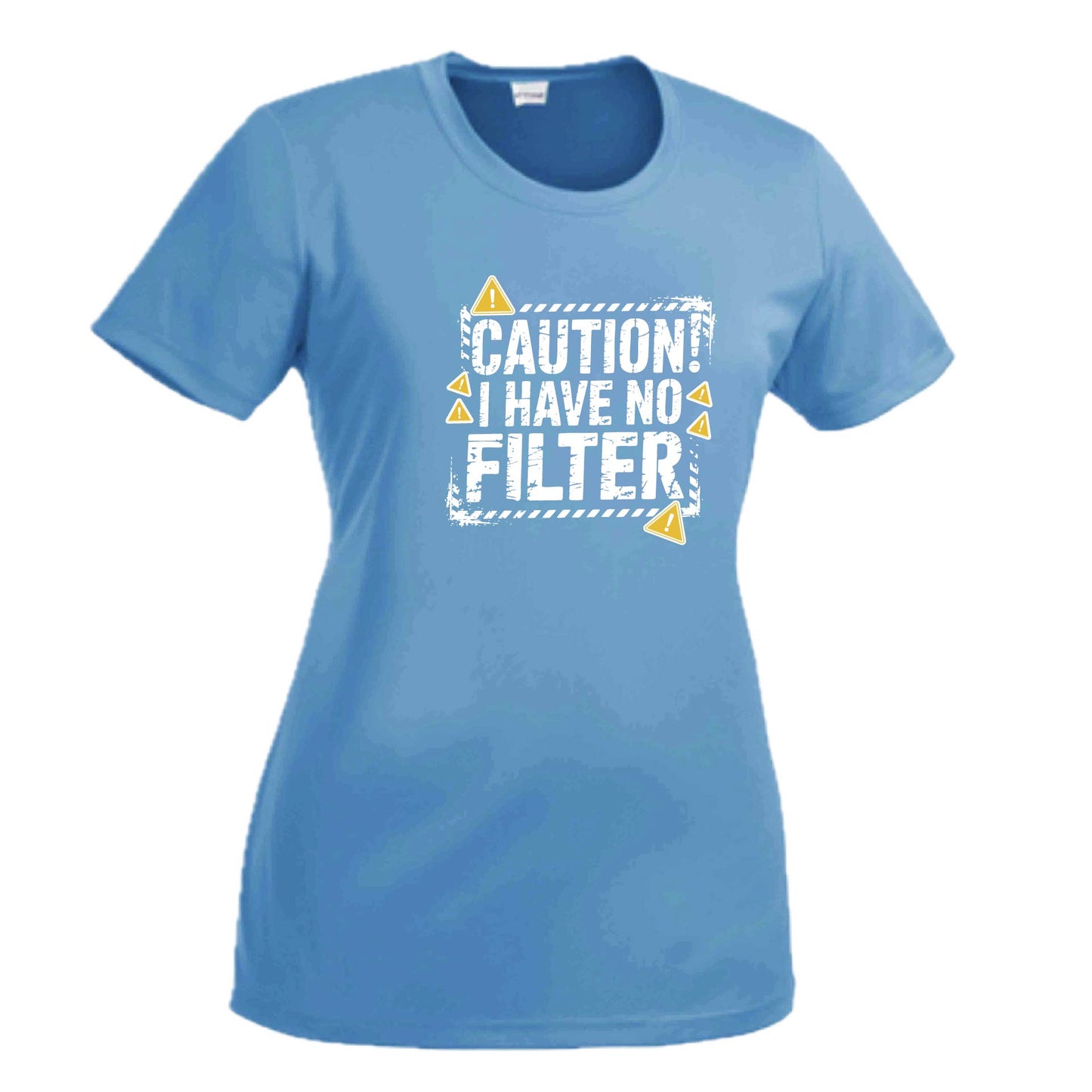 Caution - I Have No Filter | Women's Short Sleeve Crewneck T-Shirts | 100% Polyester