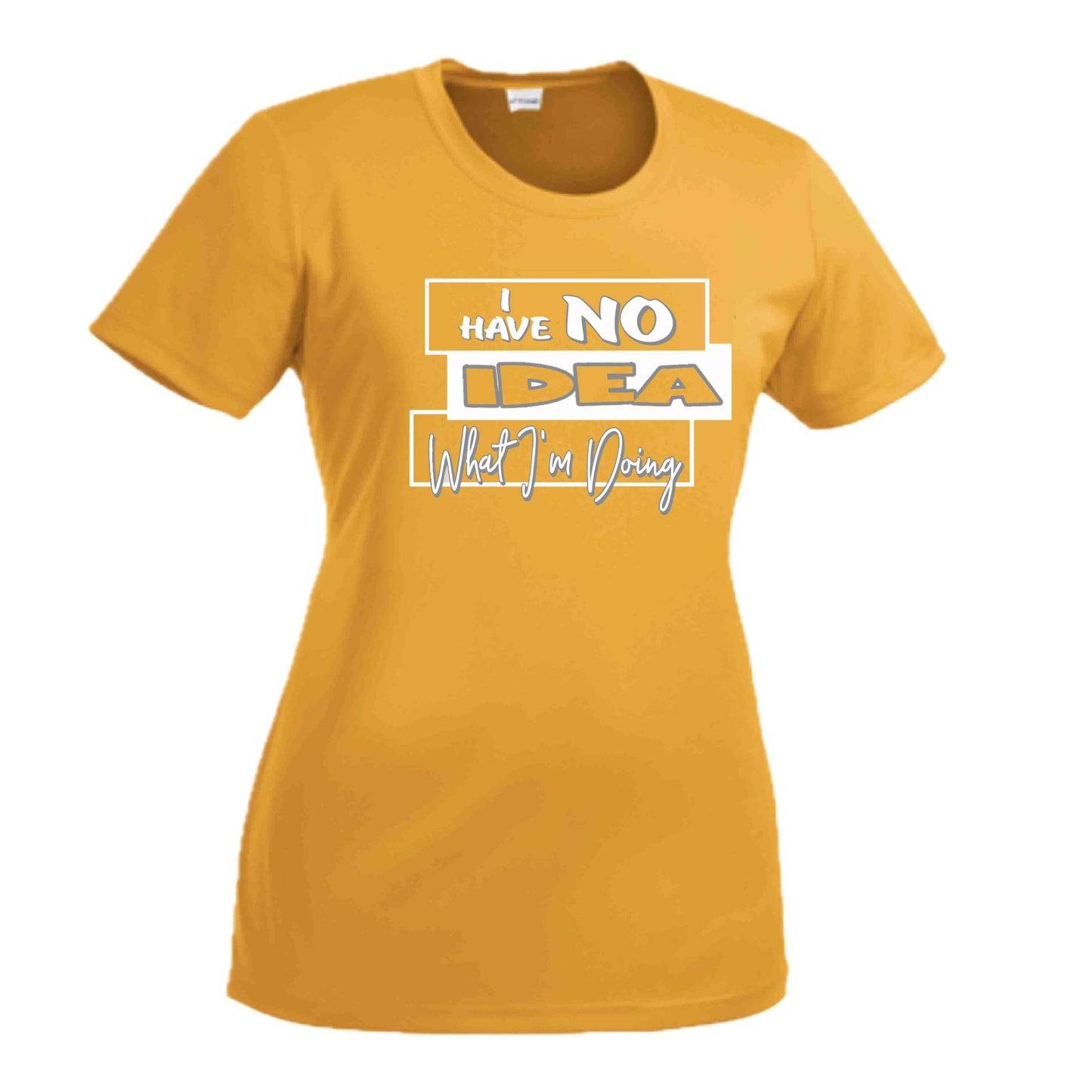 I Have No Idea What I'm Doing | Women's Short Sleeve Crewneck T-Shirts | 100% Polyester