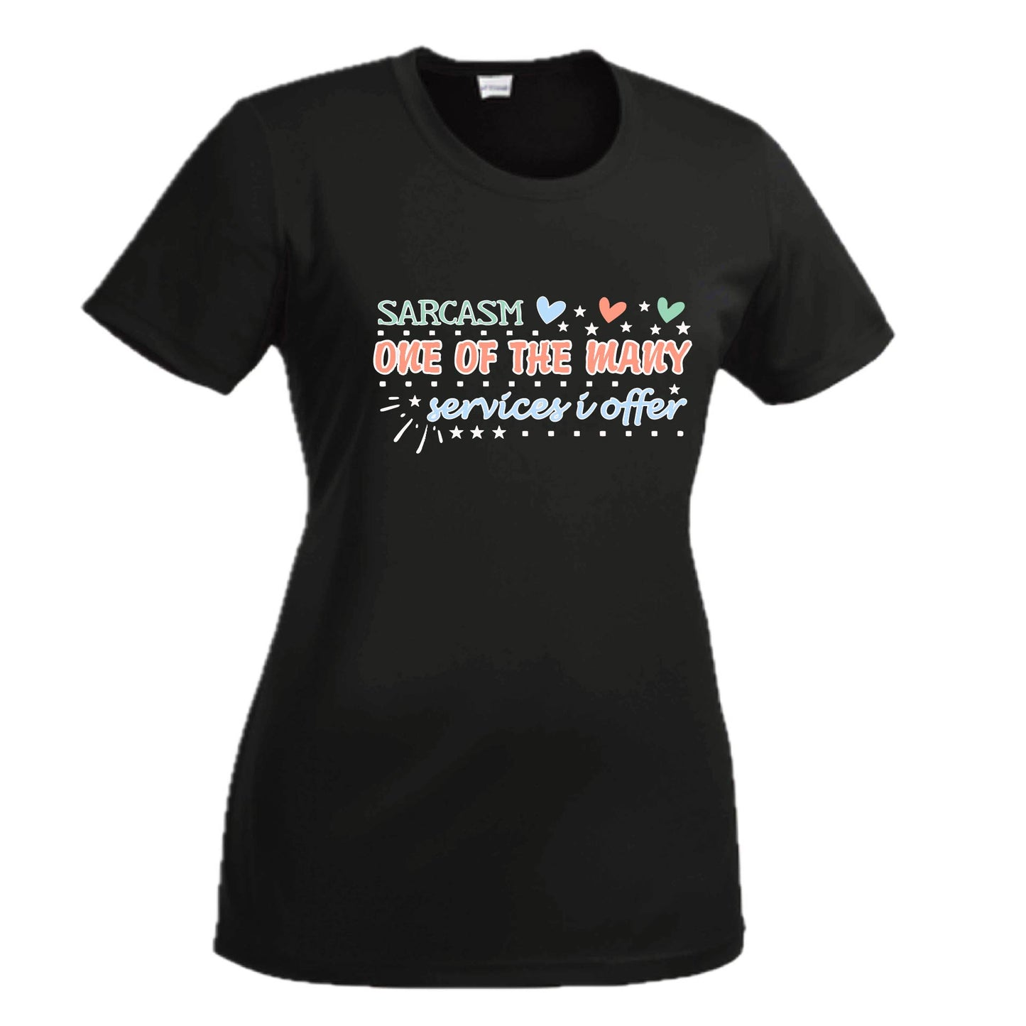 Sarcasm One of the Many Services I Offer | Women's Short Sleeve Crewneck T-Shirts | 100% Polyester