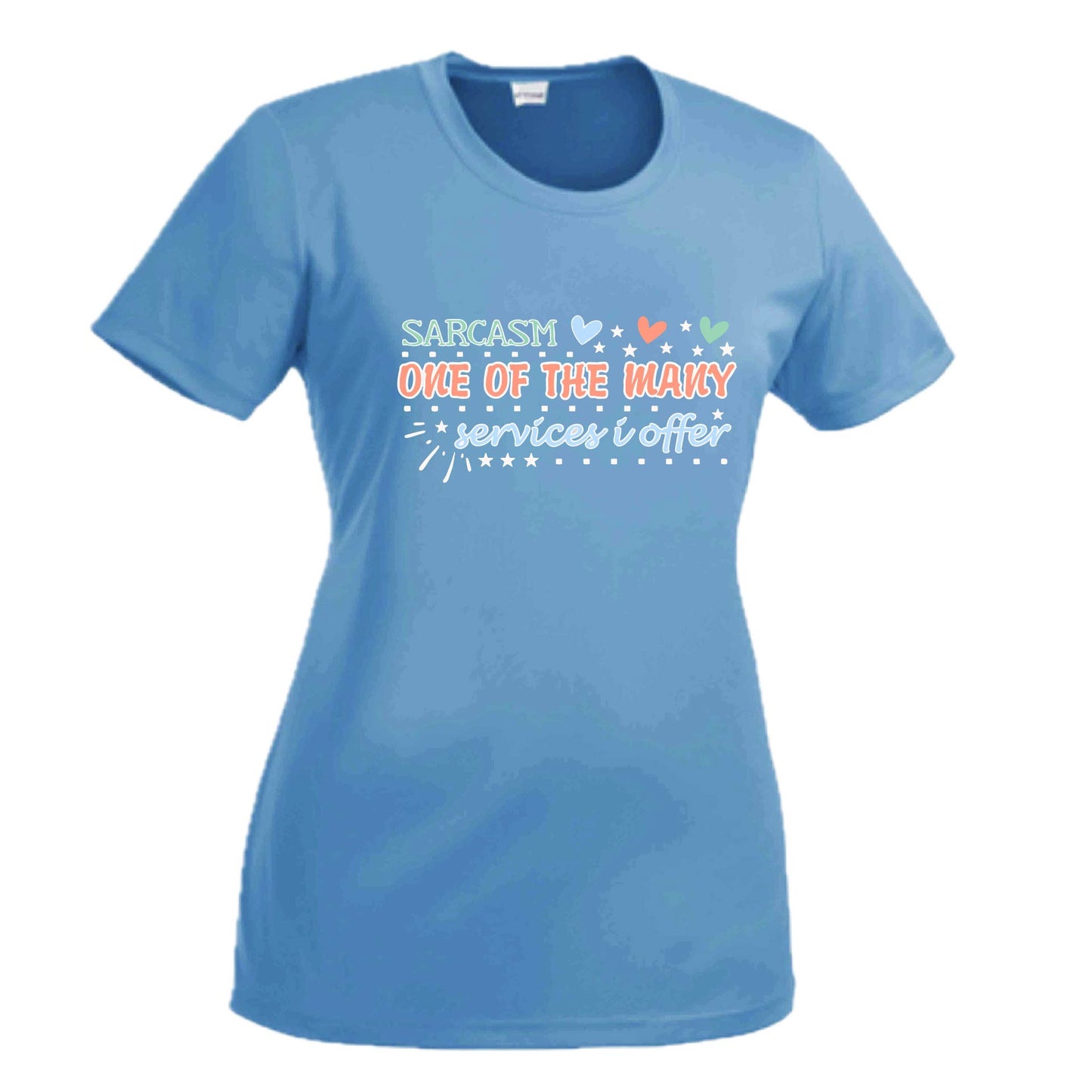 Sarcasm One of the Many Services I Offer | Women's Short Sleeve Crewneck T-Shirts | 100% Polyester