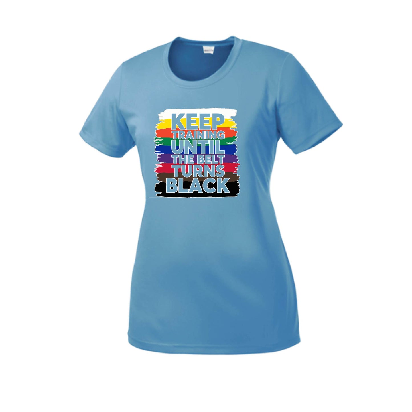 Keep Training Until the Belt turns Black | Women's Short Sleeve Karate Crewneck T-Shirts | 100% Polyester